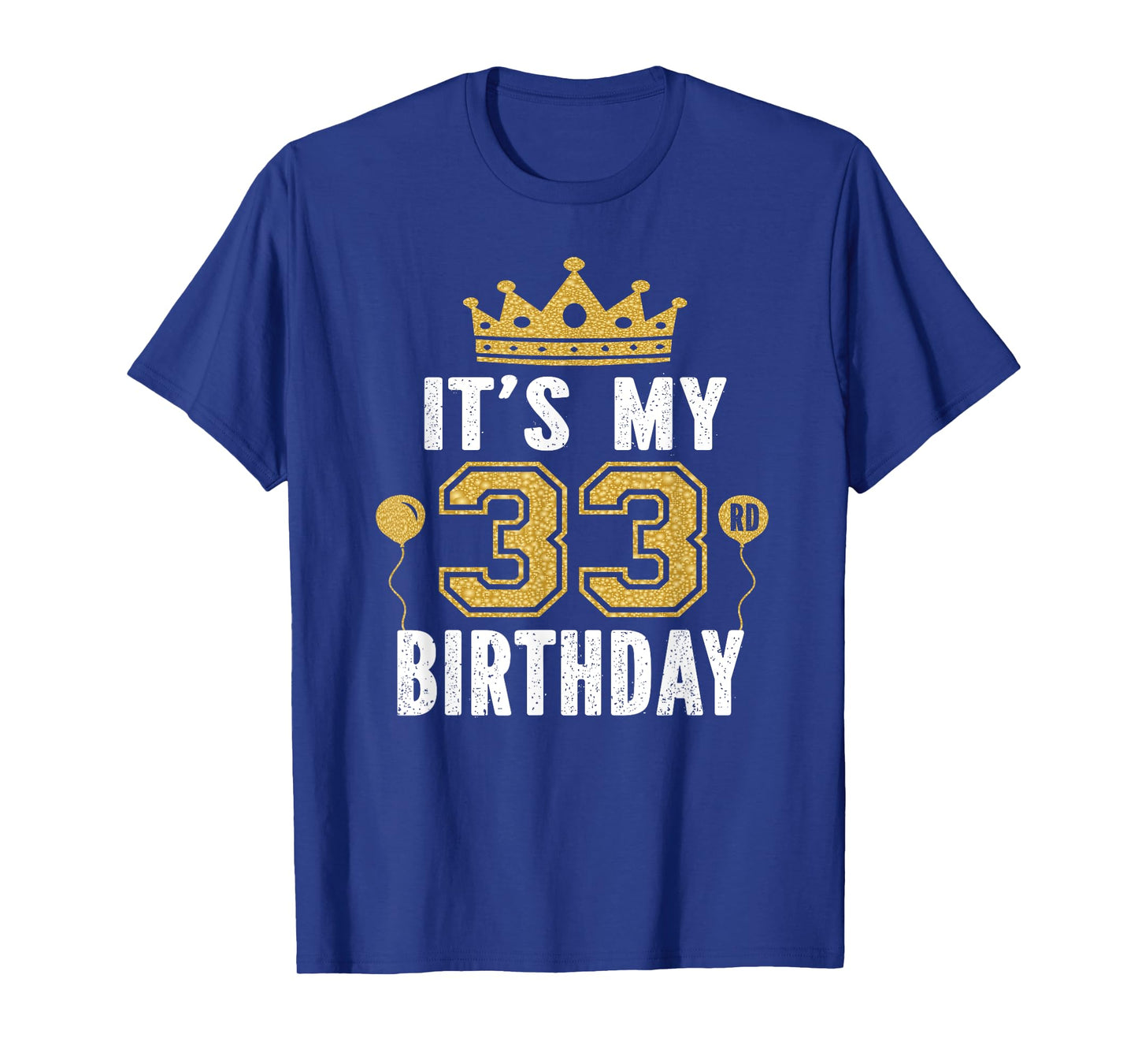 It's My 33rd Birthday Gift For 33 Years Old Man And Woman T-Shirt