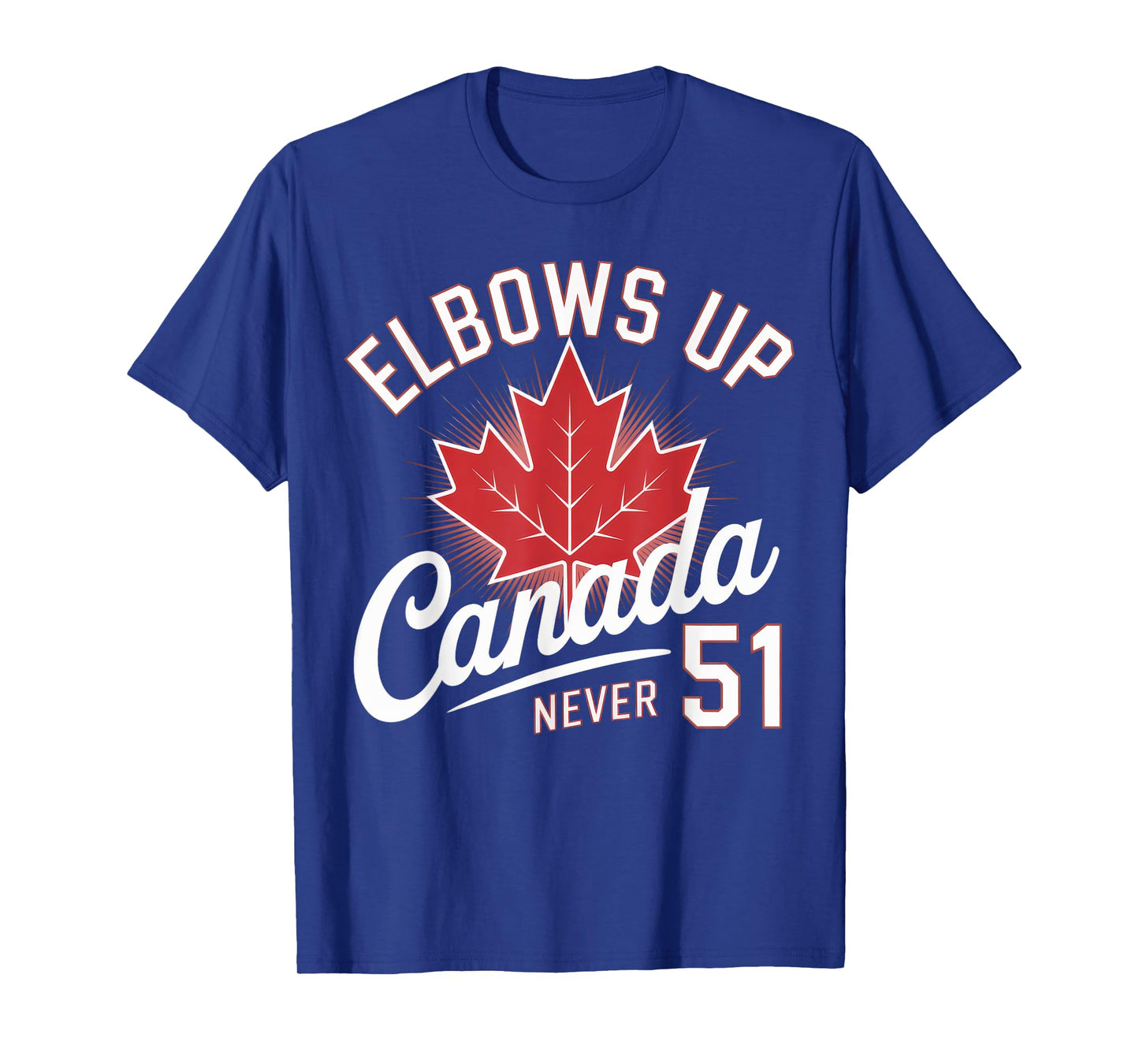 Elbows Up Canada Never 51 Canada Flag T-Shirt