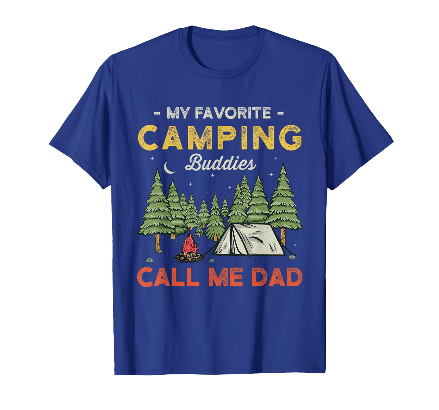 My Favorite Camping Buddies Call Me Dad Funny Father Sayings T-Shirt