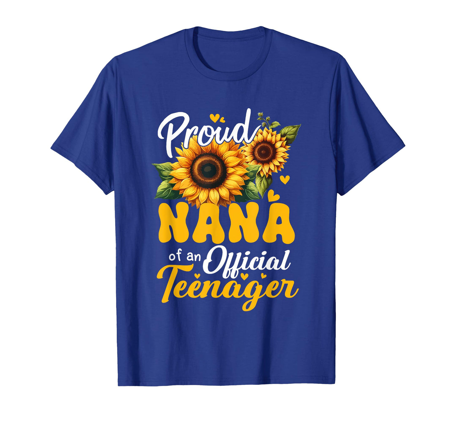 Proud Nana Of An Official Teenager Sunflower Mother's Day T-Shirt