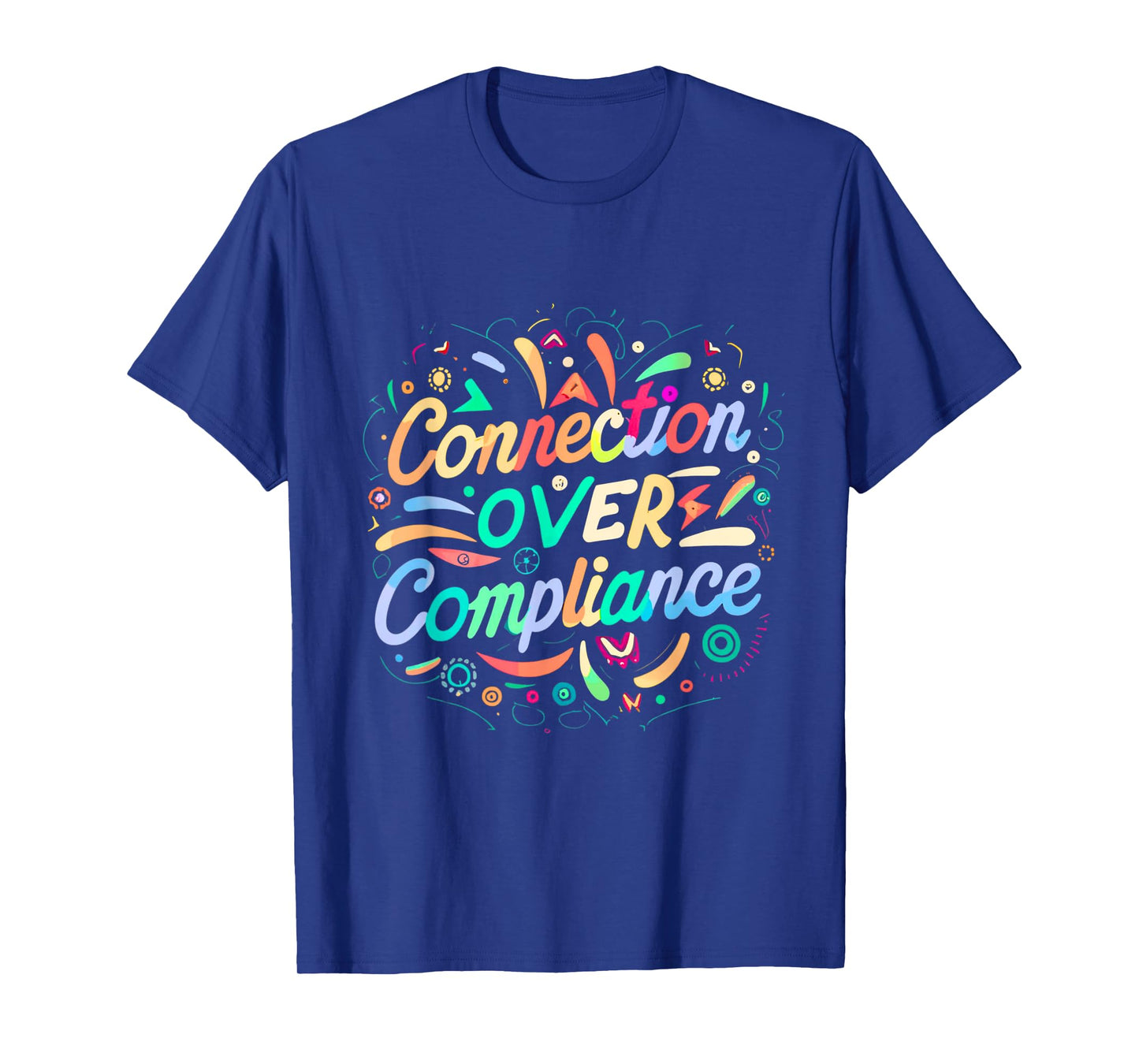 Special Education Connection over Compliance Mental Health T-Shirt