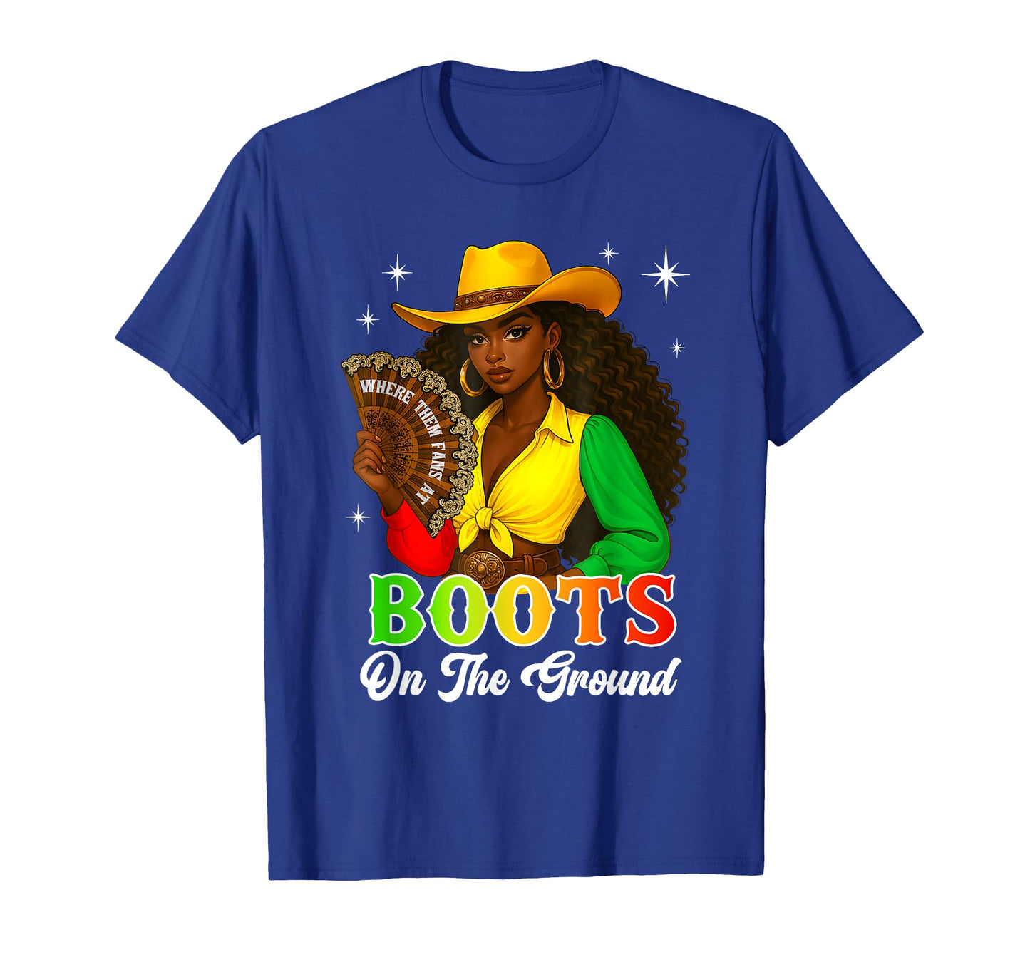 Boots On The Ground Juneteenth Cowgirl Where Them Fans At T-Shirt