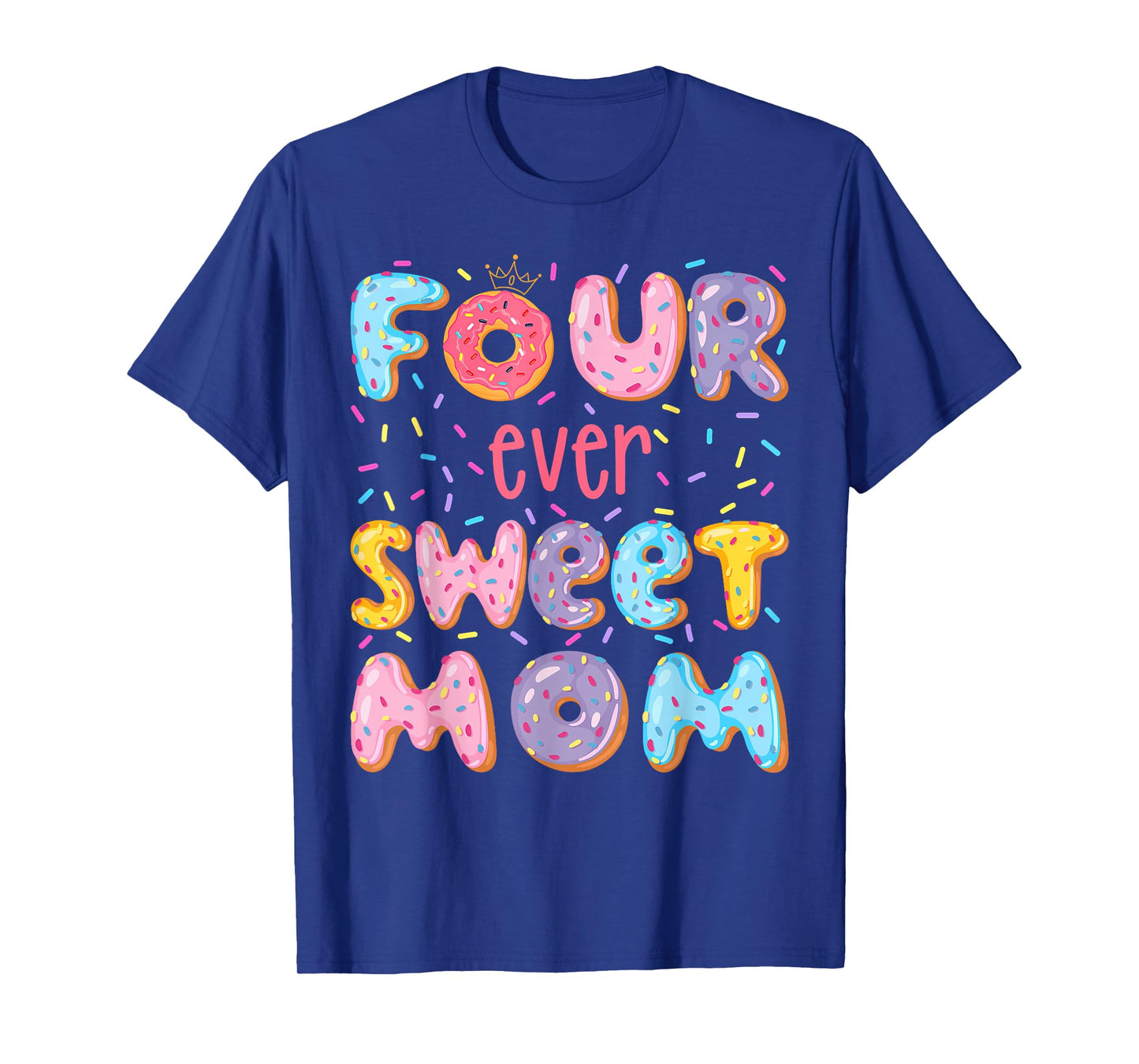 Four Ever Sweet Mom 4Th Birthday Girl Donut Lover T-Shirt