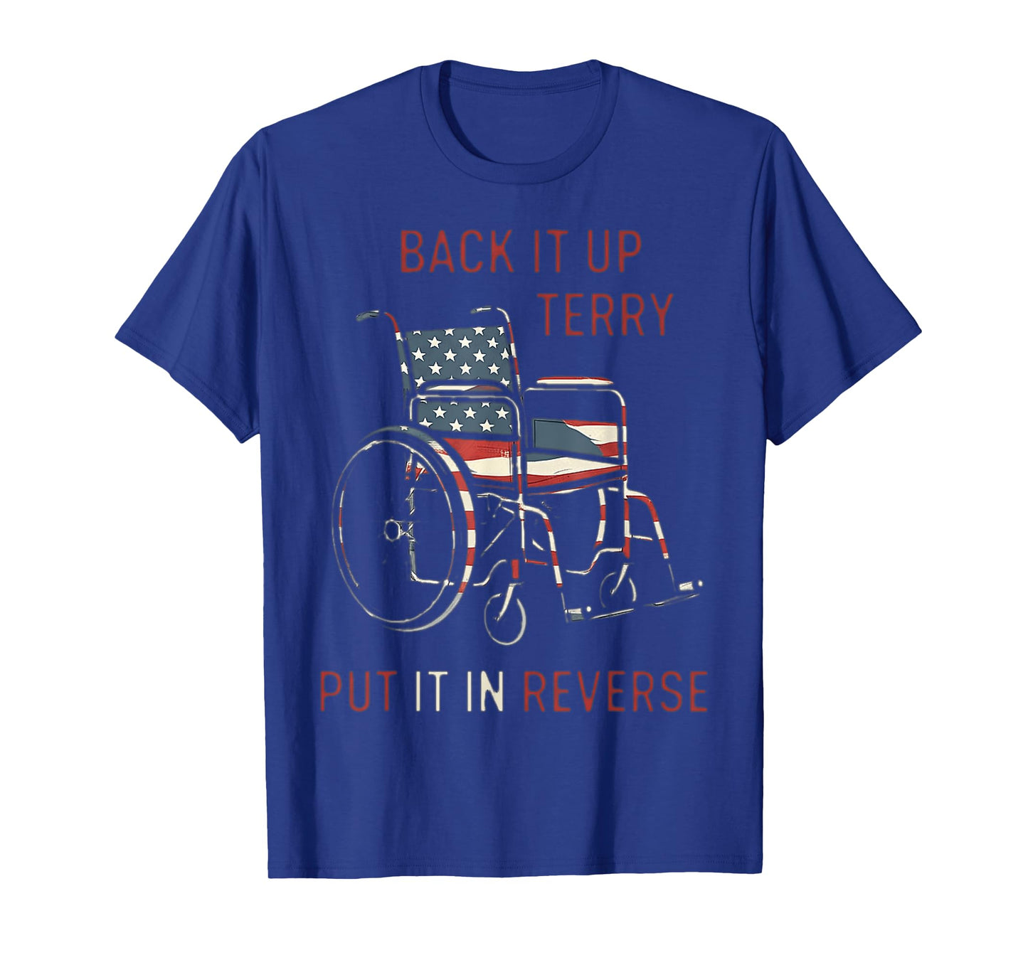 Back Up Terry Put It In Reverse Firework Funny 4th July dad T-Shirt