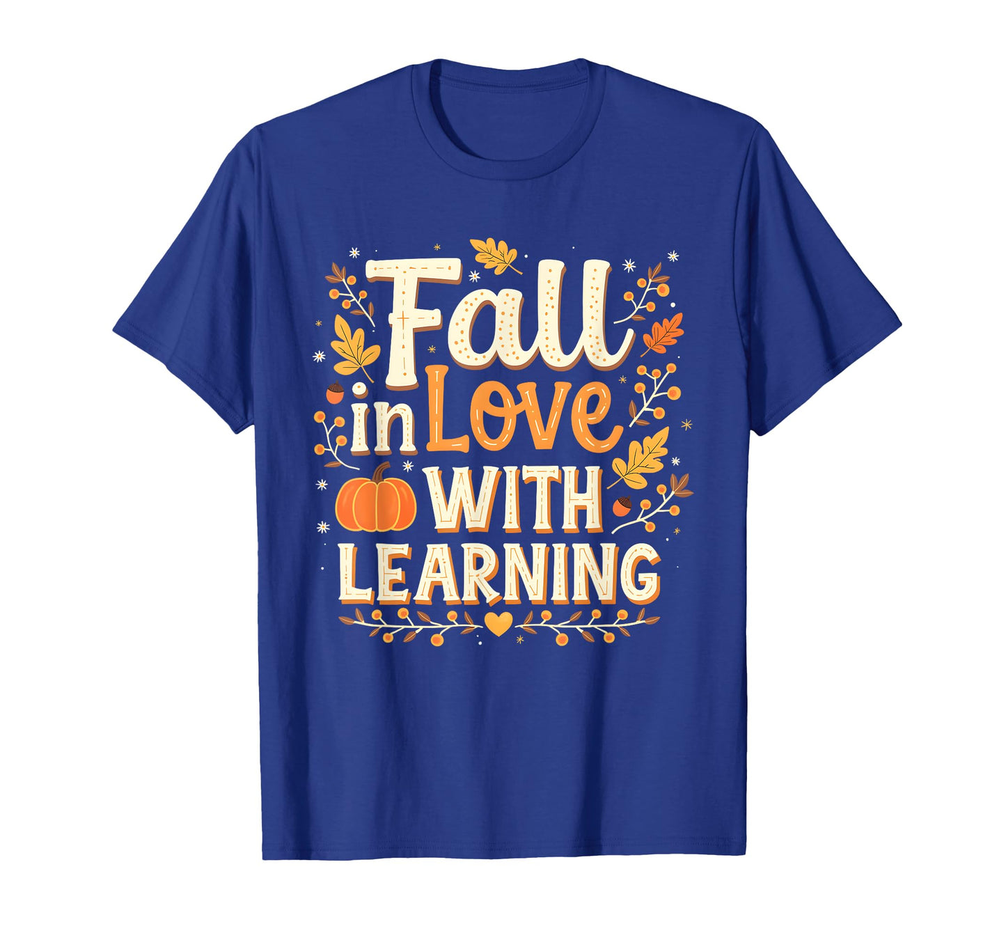 Fall In Love With Learning Autumn Thanksgiving T-Shirt