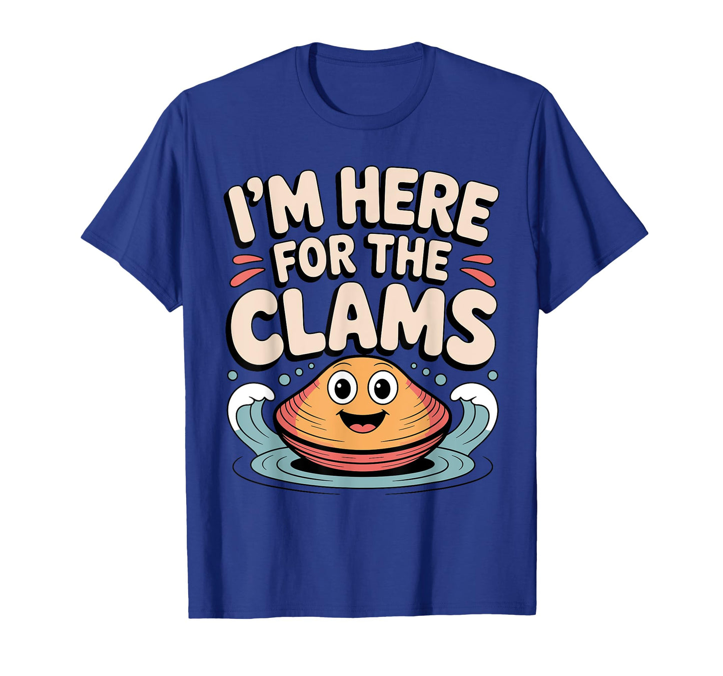 Funny I Dig Clams Design for Clam Digging Lover Men Women T-Shirt