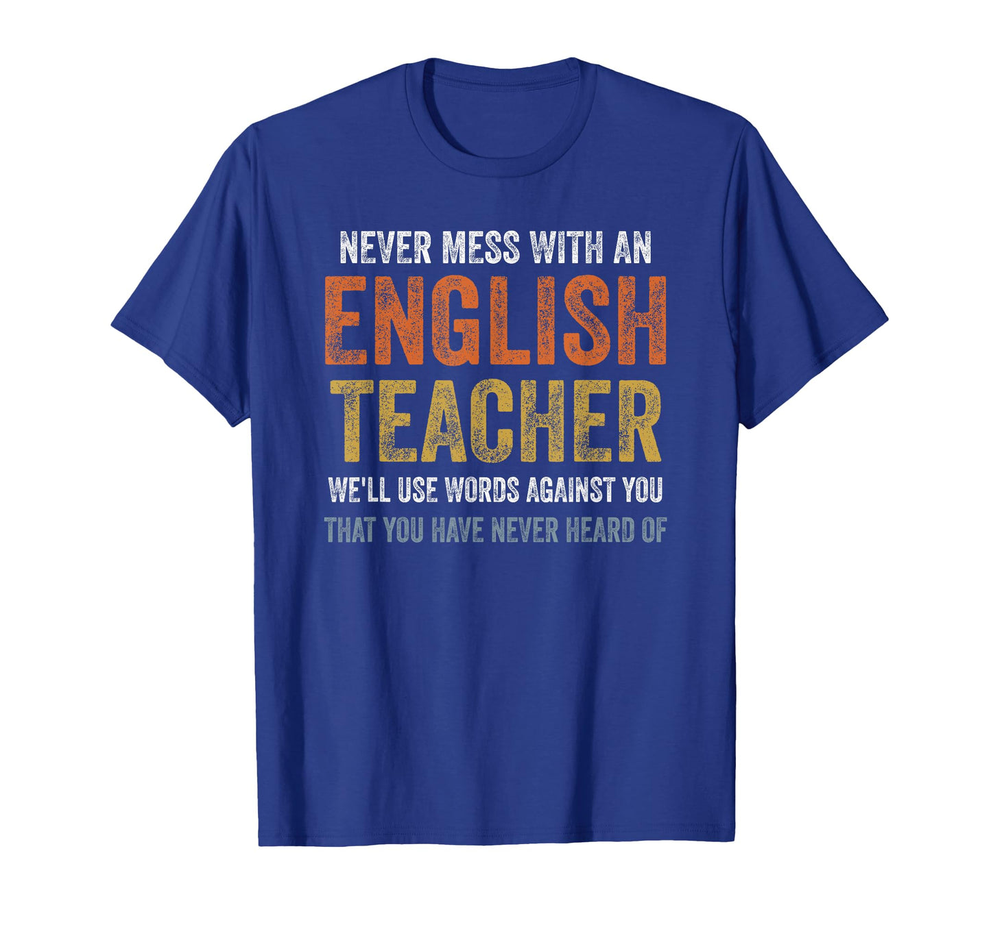 never mess with an english teacher T-Shirt