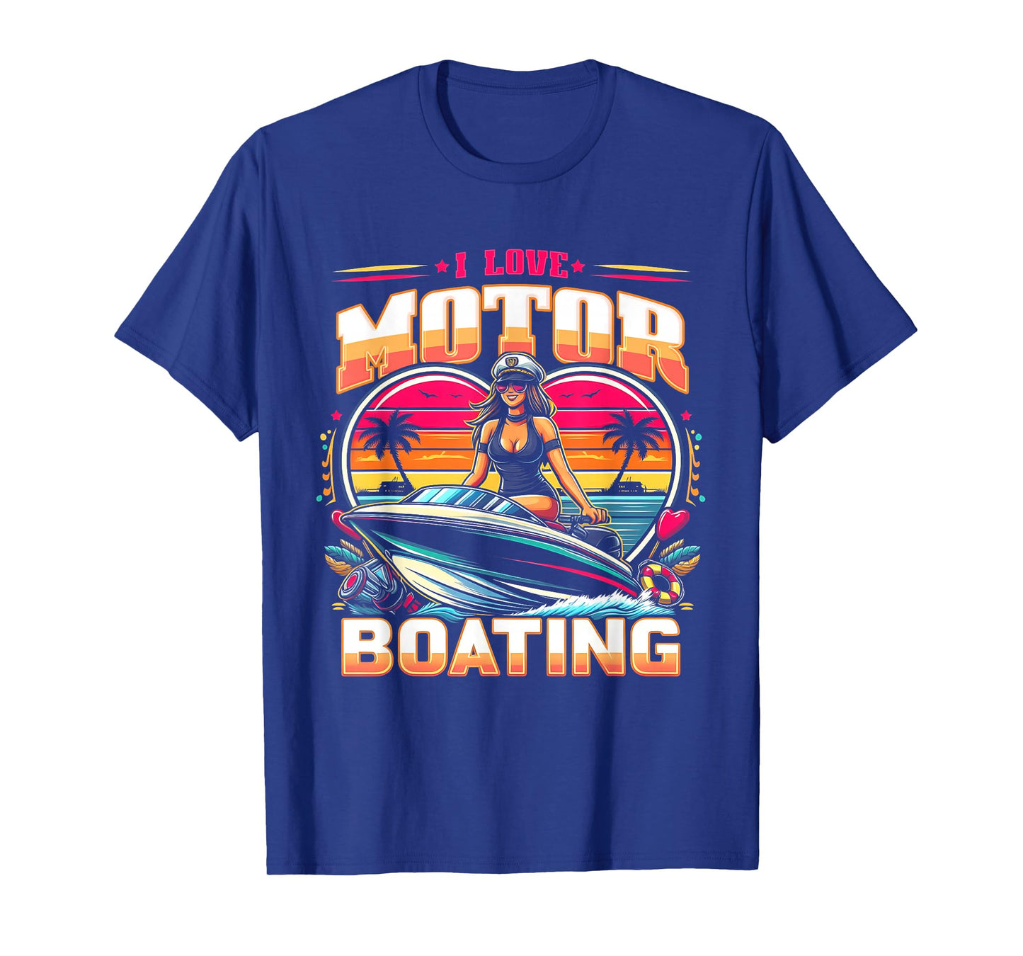 I Love Motor Boating Funny Boat Captain Funny Boater Life T-Shirt