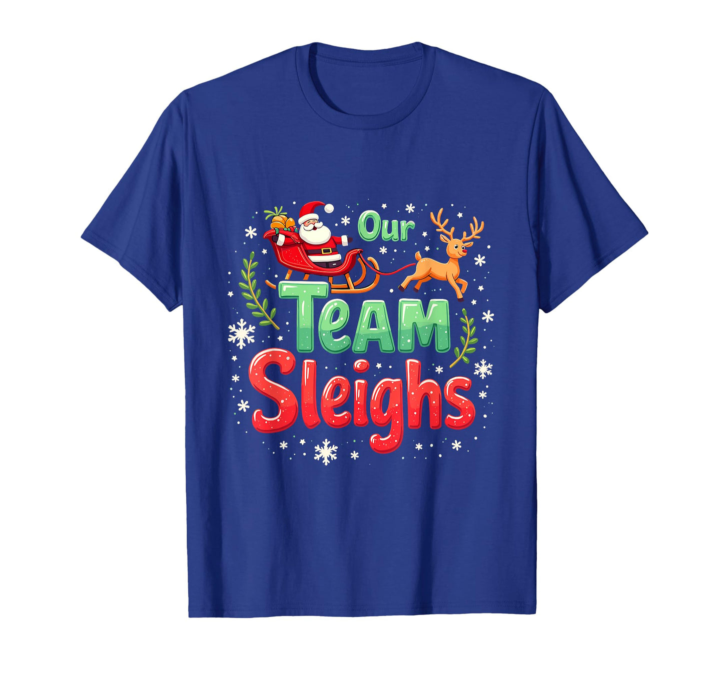 Our Team Sleighs Cheerful Santa Reindeers Team Sleigh T-Shirt