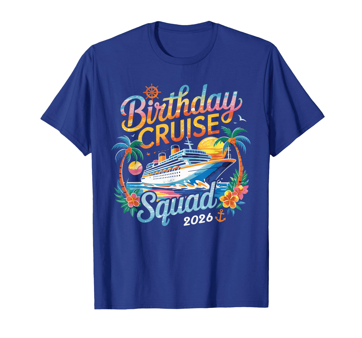 Birthday Cruise Squad 2026 Family Cruise Vacation Birthday T-Shirt