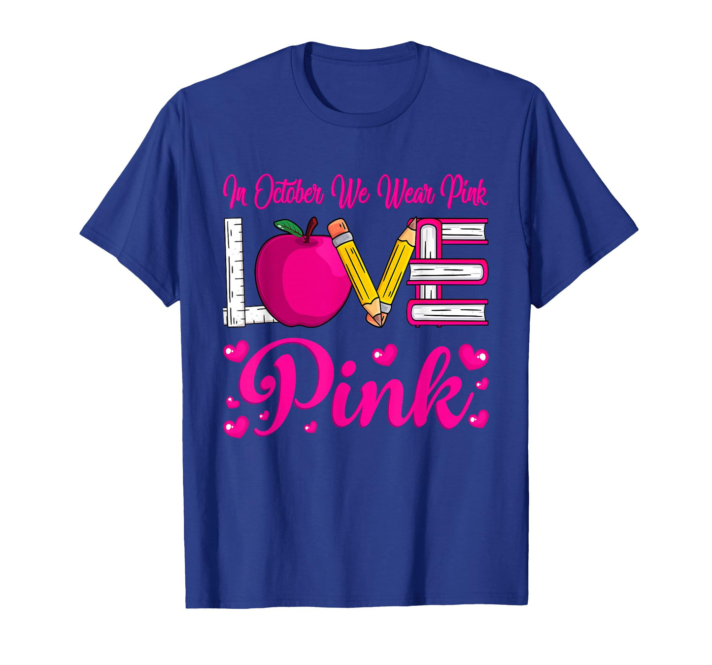 in October We Wear Pink Love Teacher Breast Cancer Awareness T-Shirt