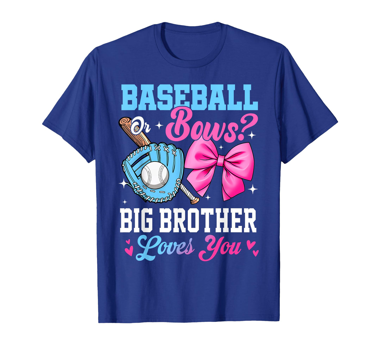 Baseball Or Bows Your Big Brother Loves You Gender Reveal T-Shirt