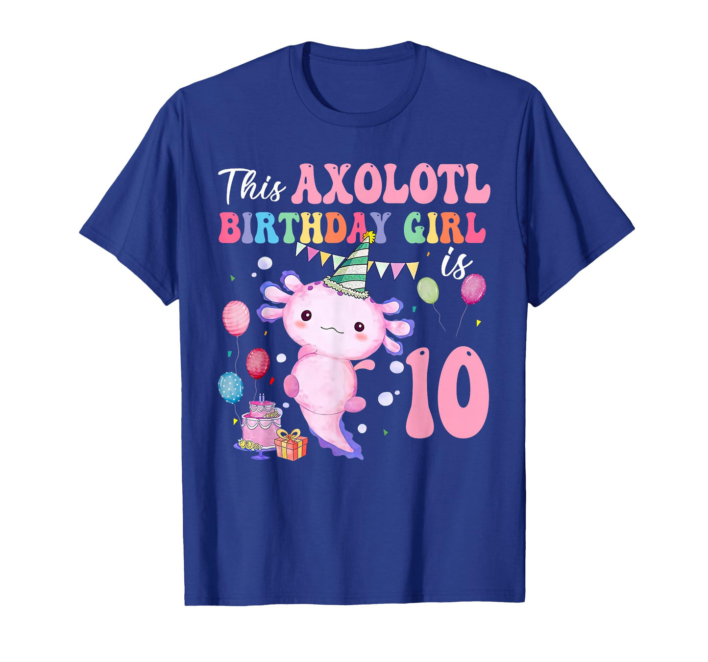 This Axolotl Birthday Girl Is 10 Years Old 10th Bday Party T-Shirt