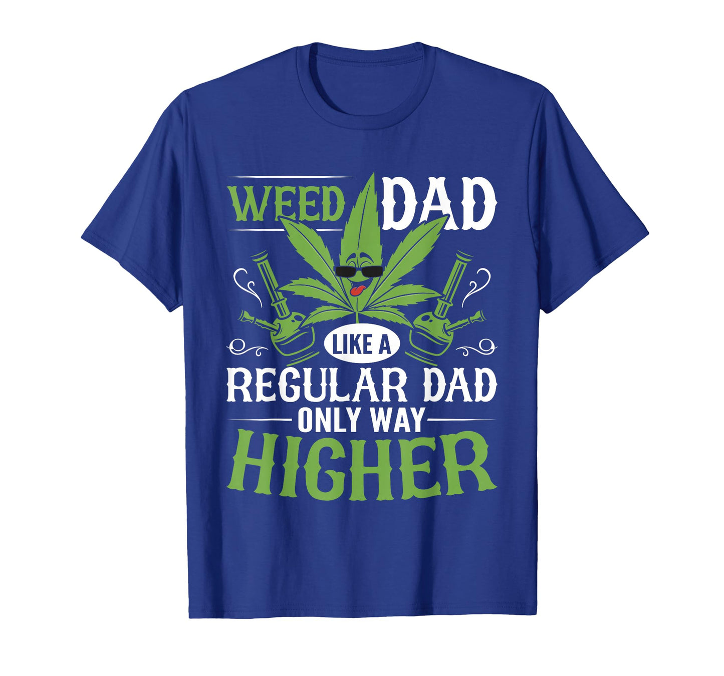Mens Marijuana Cannabis Smoke Weed Dad Like a Regular Dad Weed T-Shirt