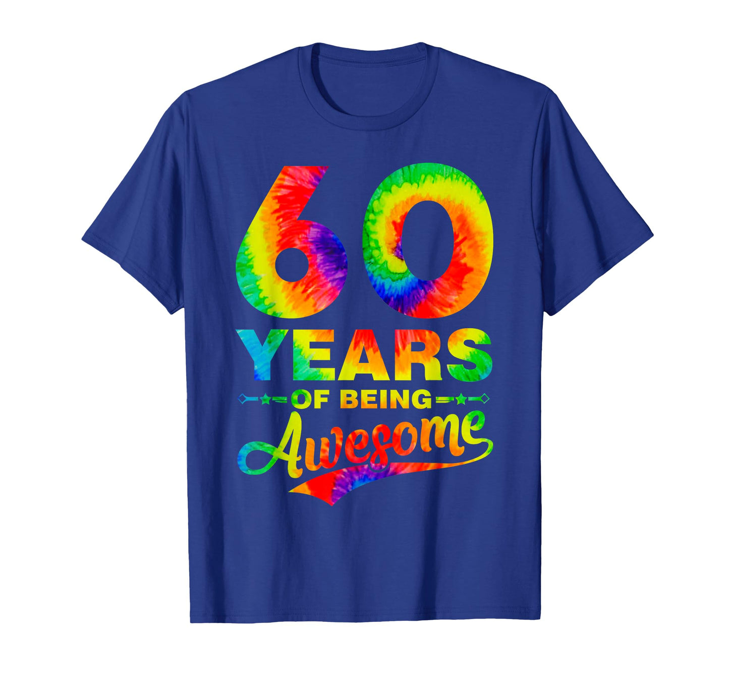 Colorful 60th Birthday Tie Dye 60 Year Old Being Awesome T-Shirt