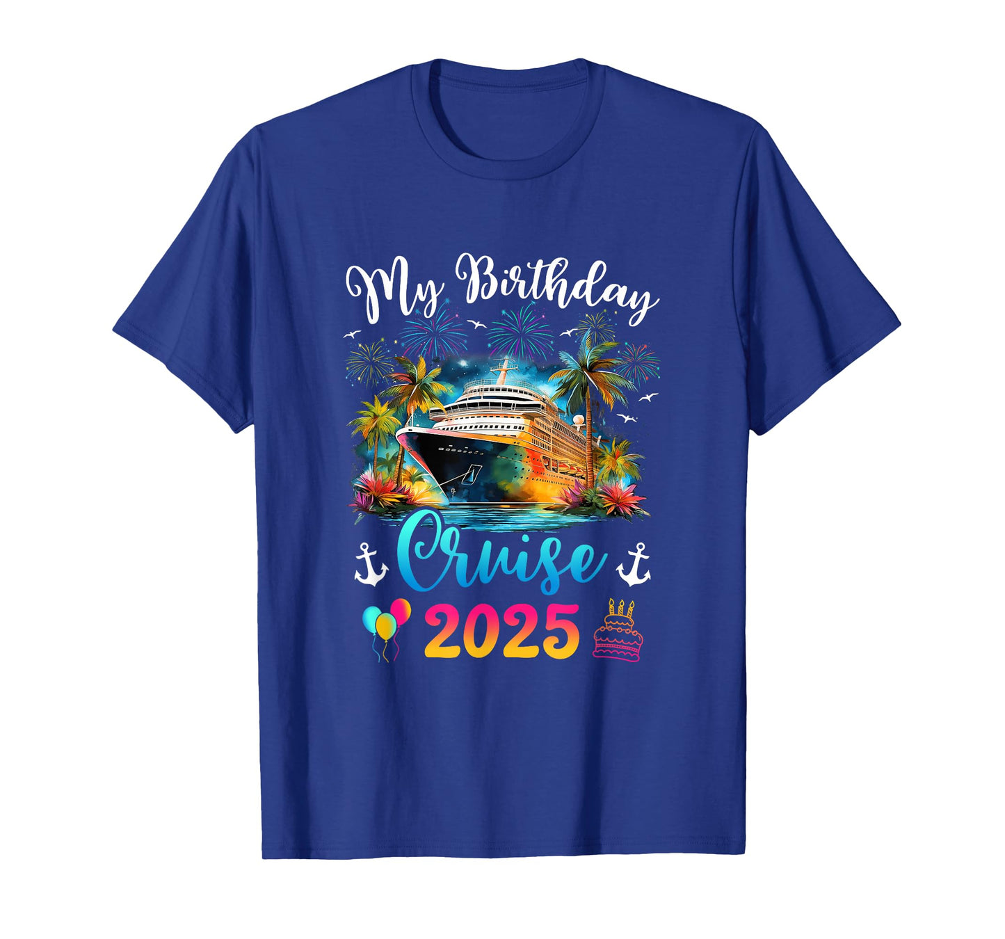 My Birthday Cruise 2025 Vacation Men Women Birthday Trip T-Shirt