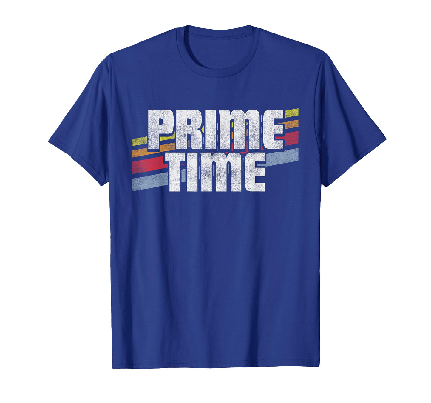 Prime Time -Funny Sayings Sarcastic Humor Gift Retro Style T-Shirt