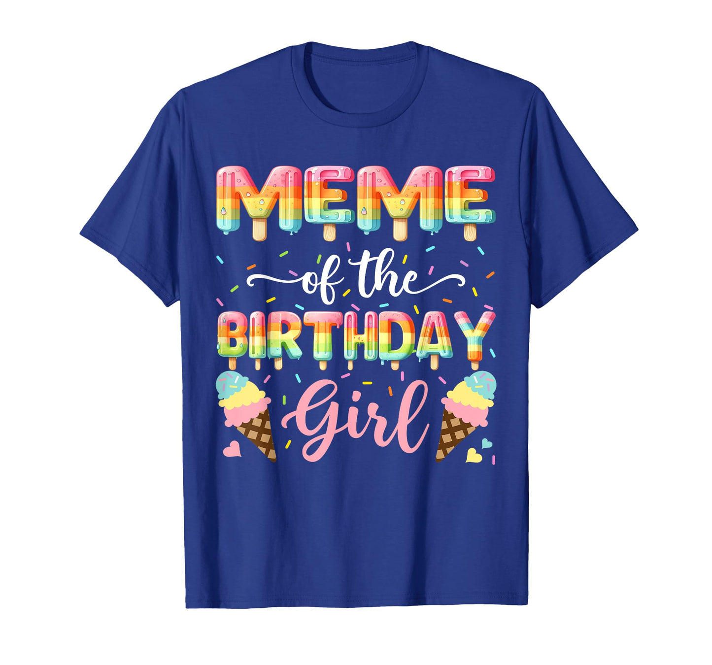Meme Of The Birthday Day Girl Ice Cream Bday Party T-Shirt