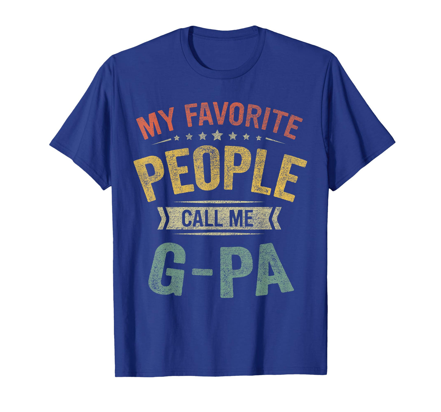 My Favorite People Call Me G-Pa Funny Fathers Day T-Shirt