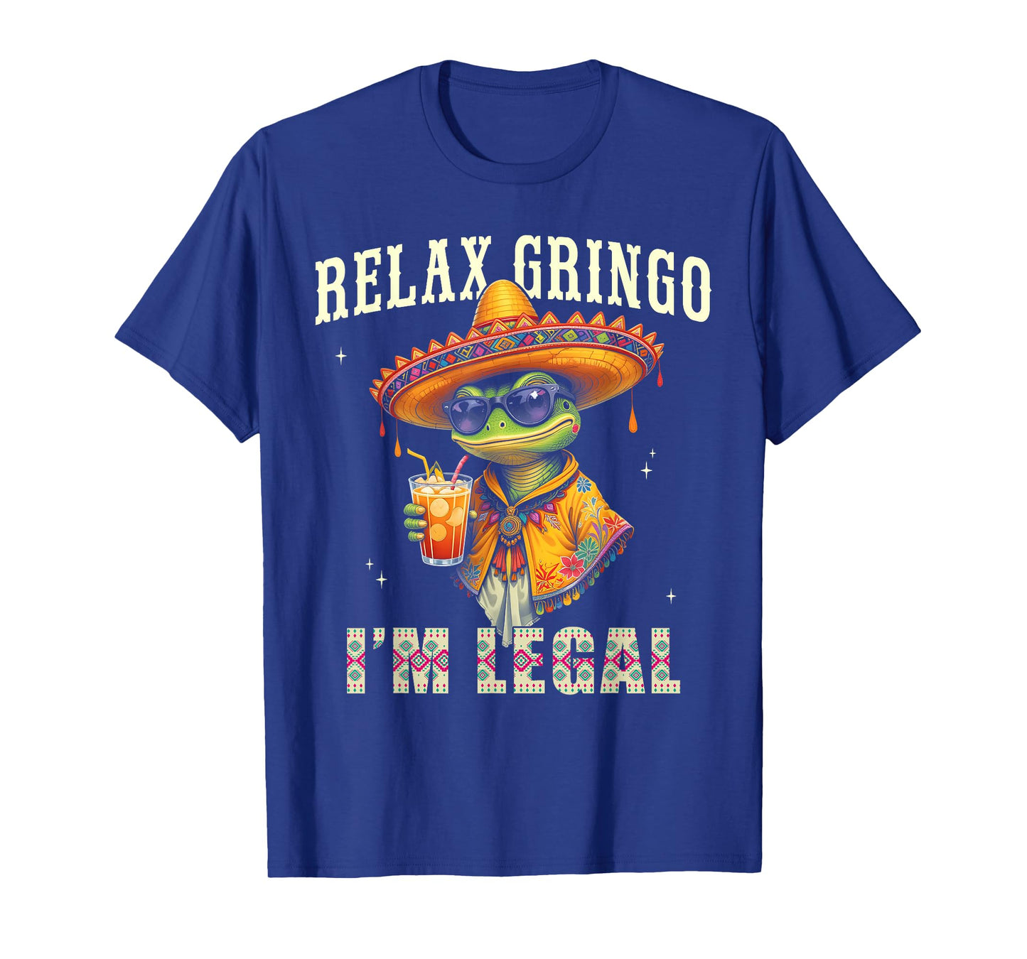 Relax Gringo Im Legal, Funny Mexican Immigrant Men Women T-Shirt
