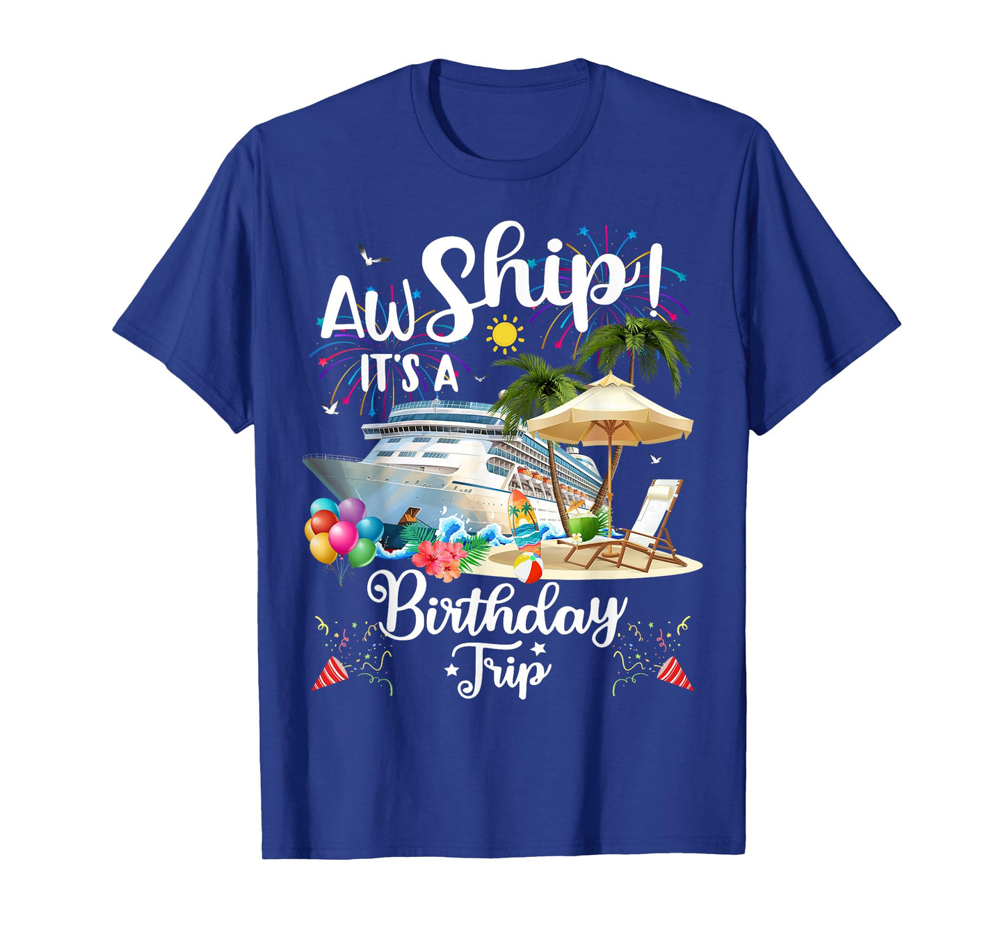 Aw Ship It's A Birthday Trip T-Shirt