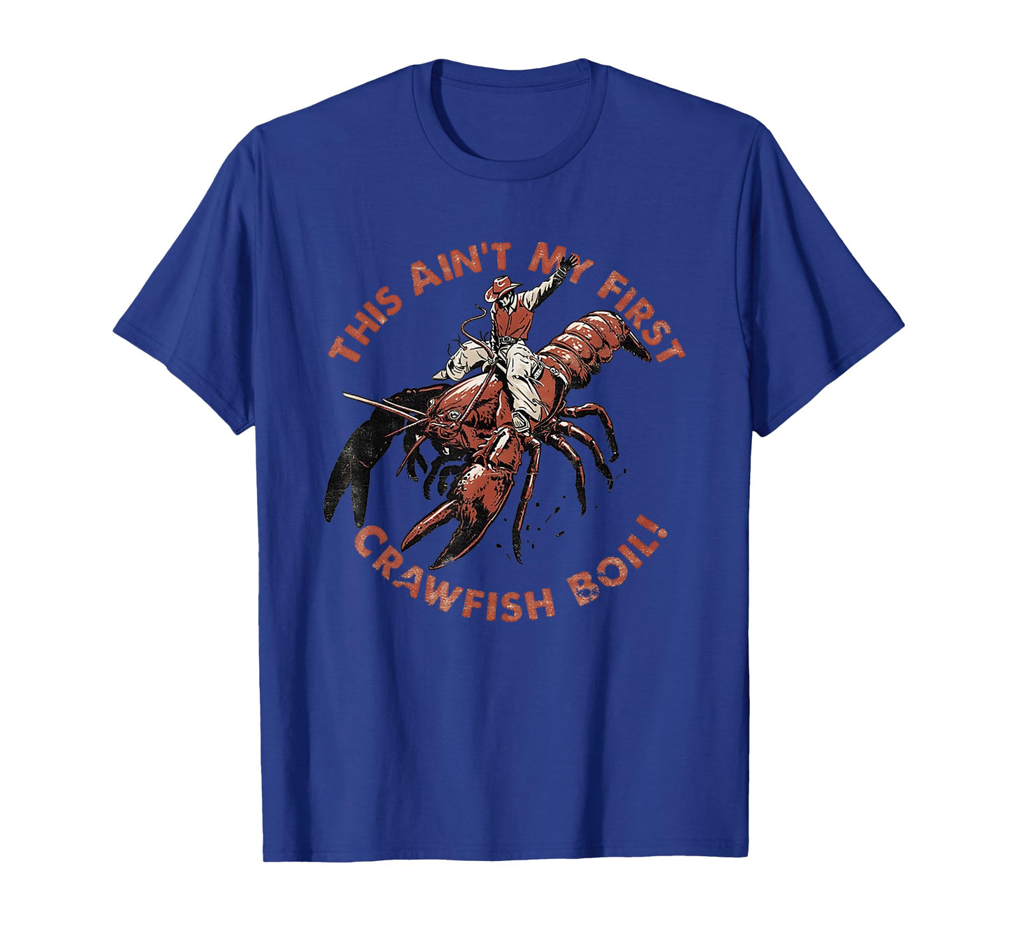 This Ain't My First Crawfish Boil! T-Shirt