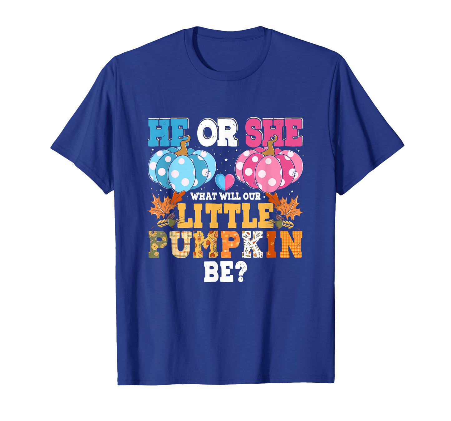 He or She What Will Our Little Pumpkin Be Autumn Baby Shower T-Shirt