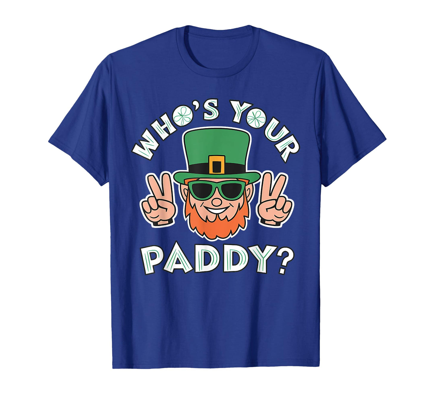 Who's Your Paddy Funny St Patrick's Pat's Day Party Pun T-Shirt