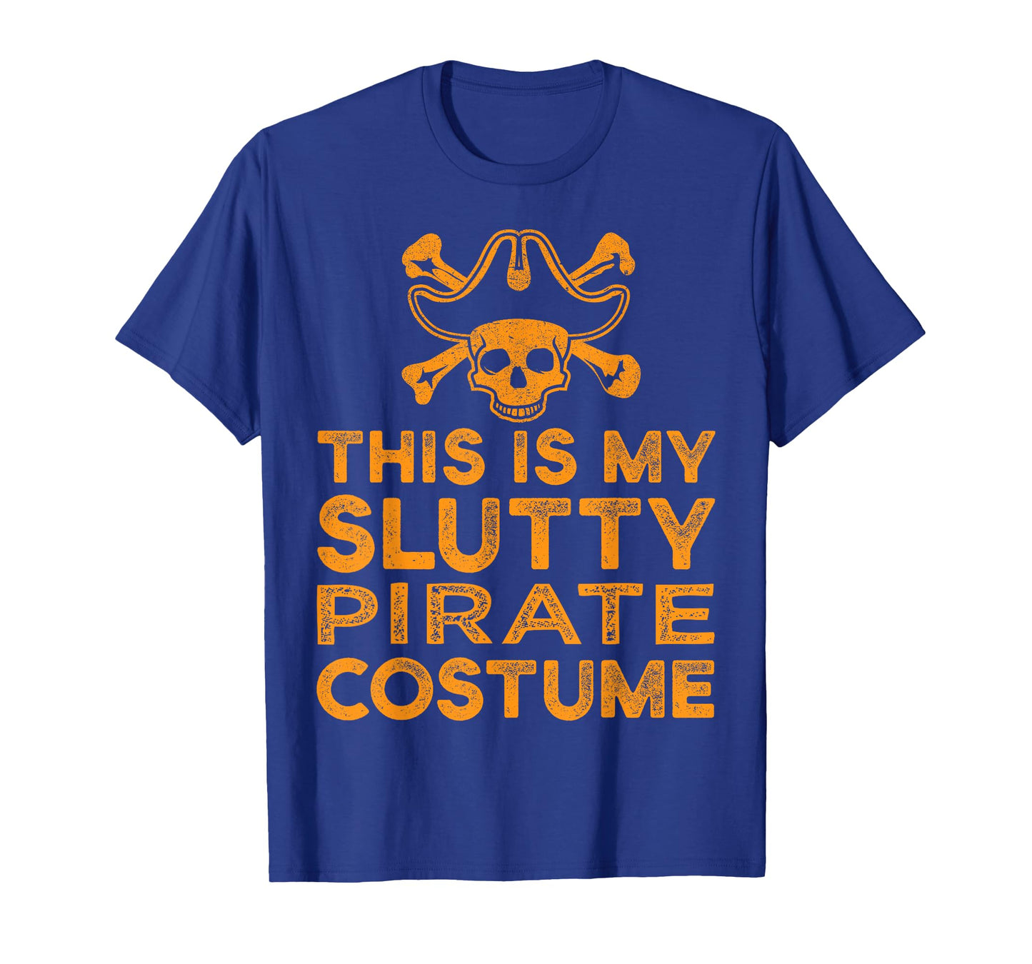 Lazy Slutty Pirate Funny Halloween Costume Sexy T-Shirt