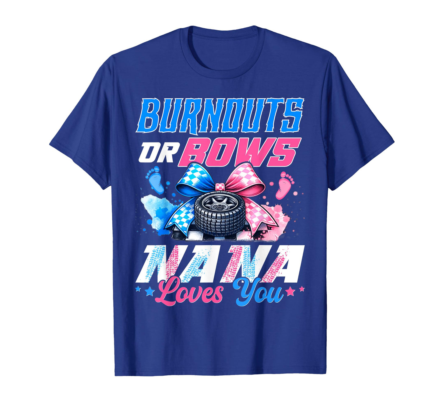 Burnouts Or Bows Gender Reveal Party Announcement Nana T-Shirt