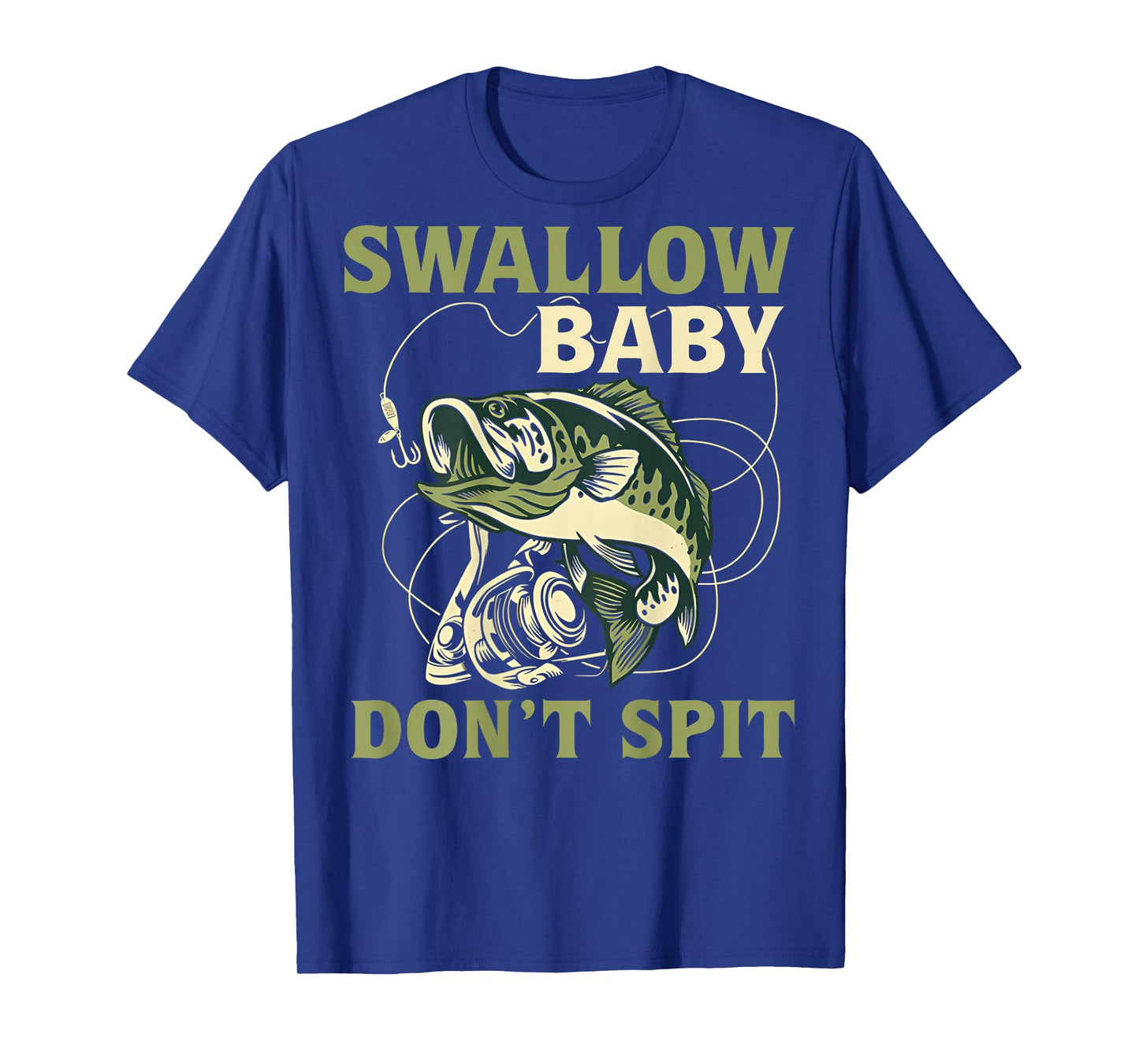 Swallow Baby Don't Spit Funny Fishing T-Shirt