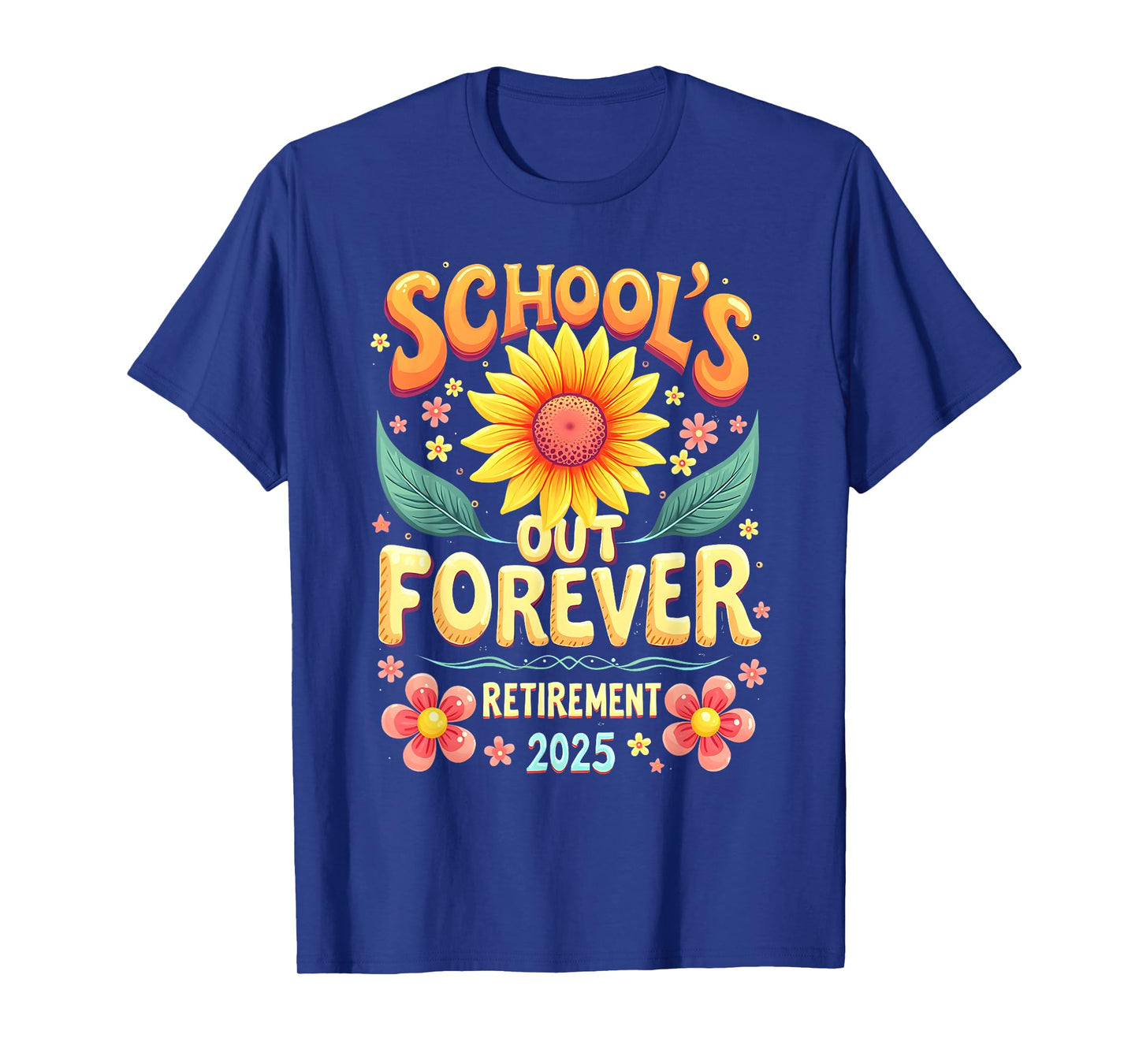 School’s Out Forever Retirement 2025 Teacher Life T-Shirt