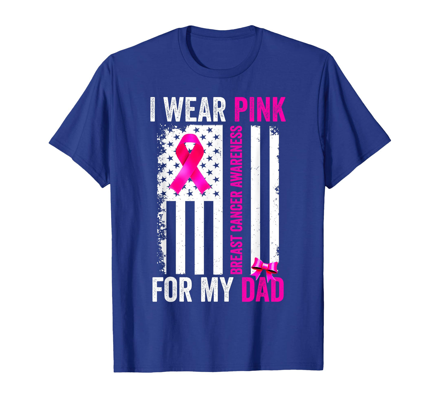 I Wear Pink For My Dad Breast Cancer Awareness American Flag T-Shirt