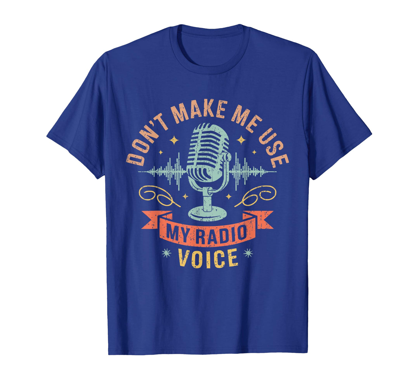 Vintage Don't Force Me to Use My Radio Voice Funny Sarcastic T-Shirt