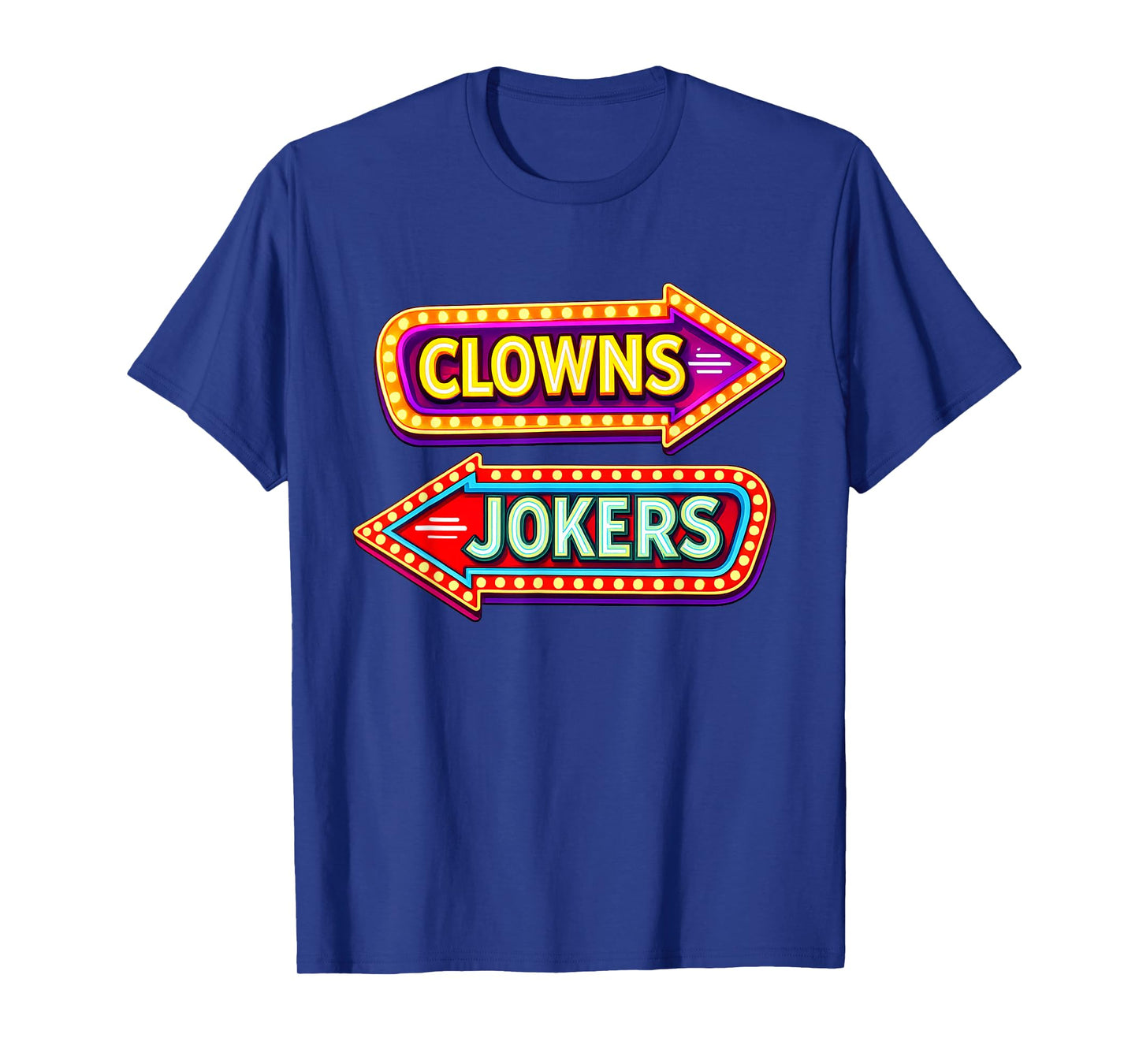 Funny Arrow Direction Clowns to The Left Jokers to The Right T-Shirt - T-Shirt | Royal