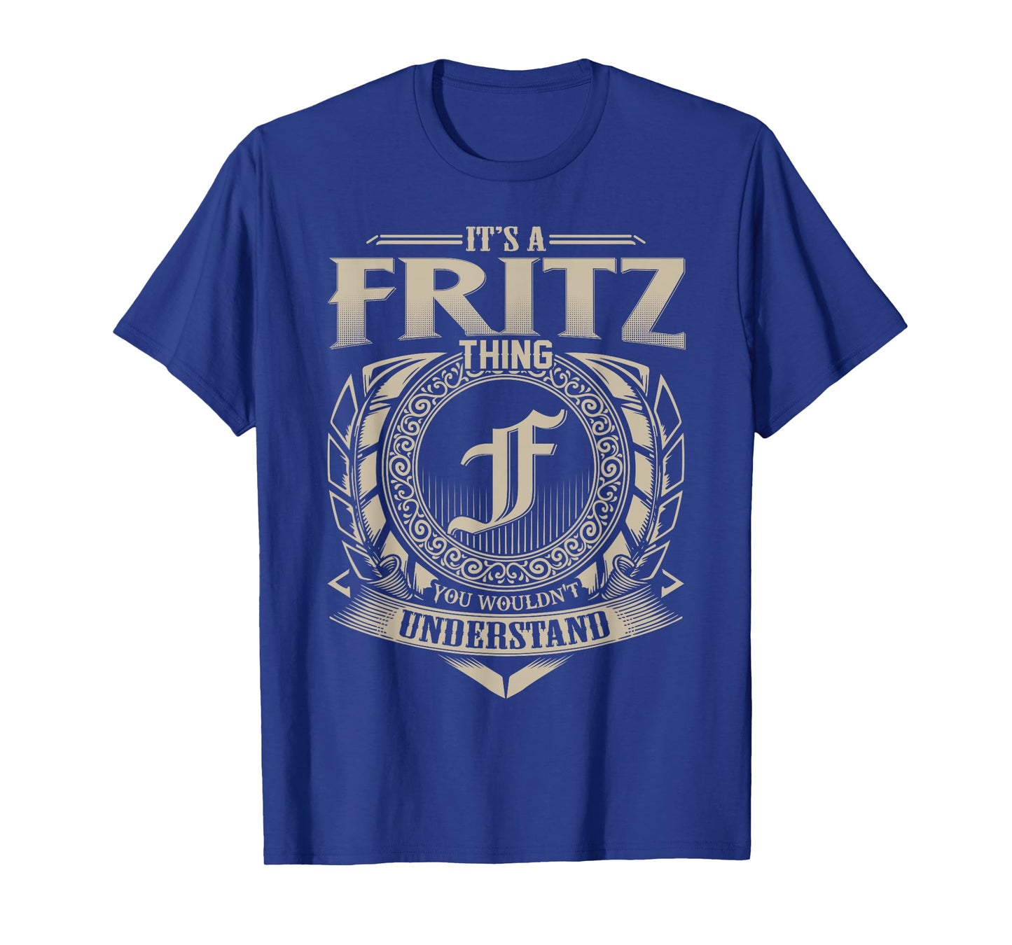 It's A FRITZ Thing You Wouldn't Understand Name Vintage T-Shirt