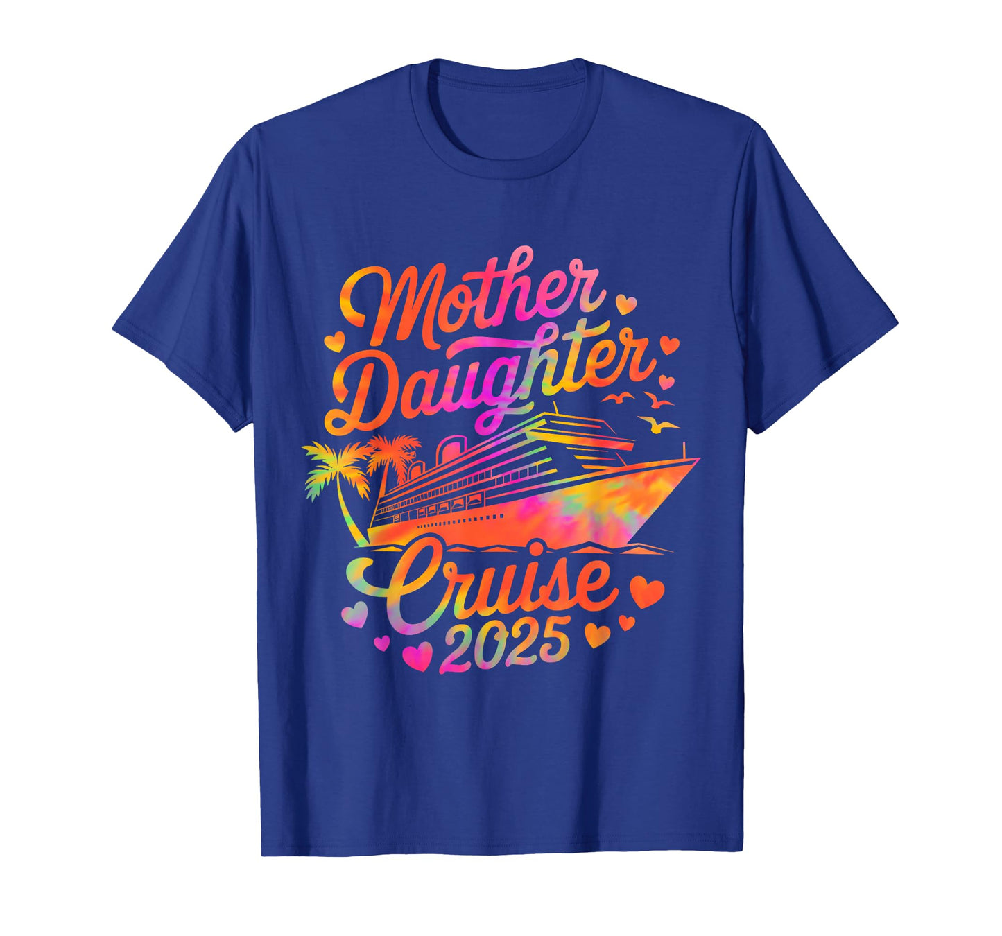 Mother And Daughter Cruise 2025 Funny Mom Daughter Trip 2025 T-Shirt