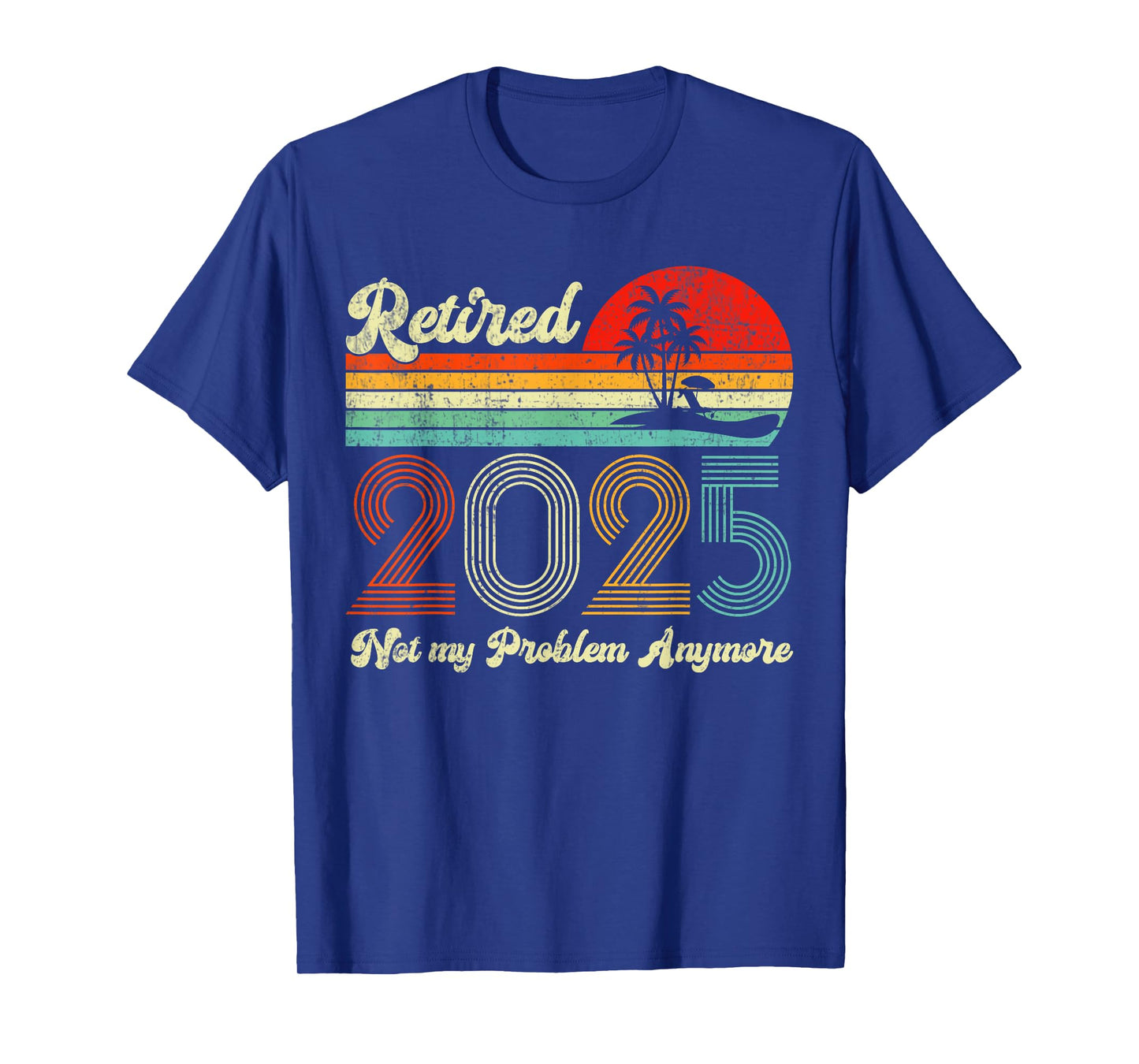 Vintage Retired 2025 Not My Problem Anymore Retirement 2025 T-Shirt
