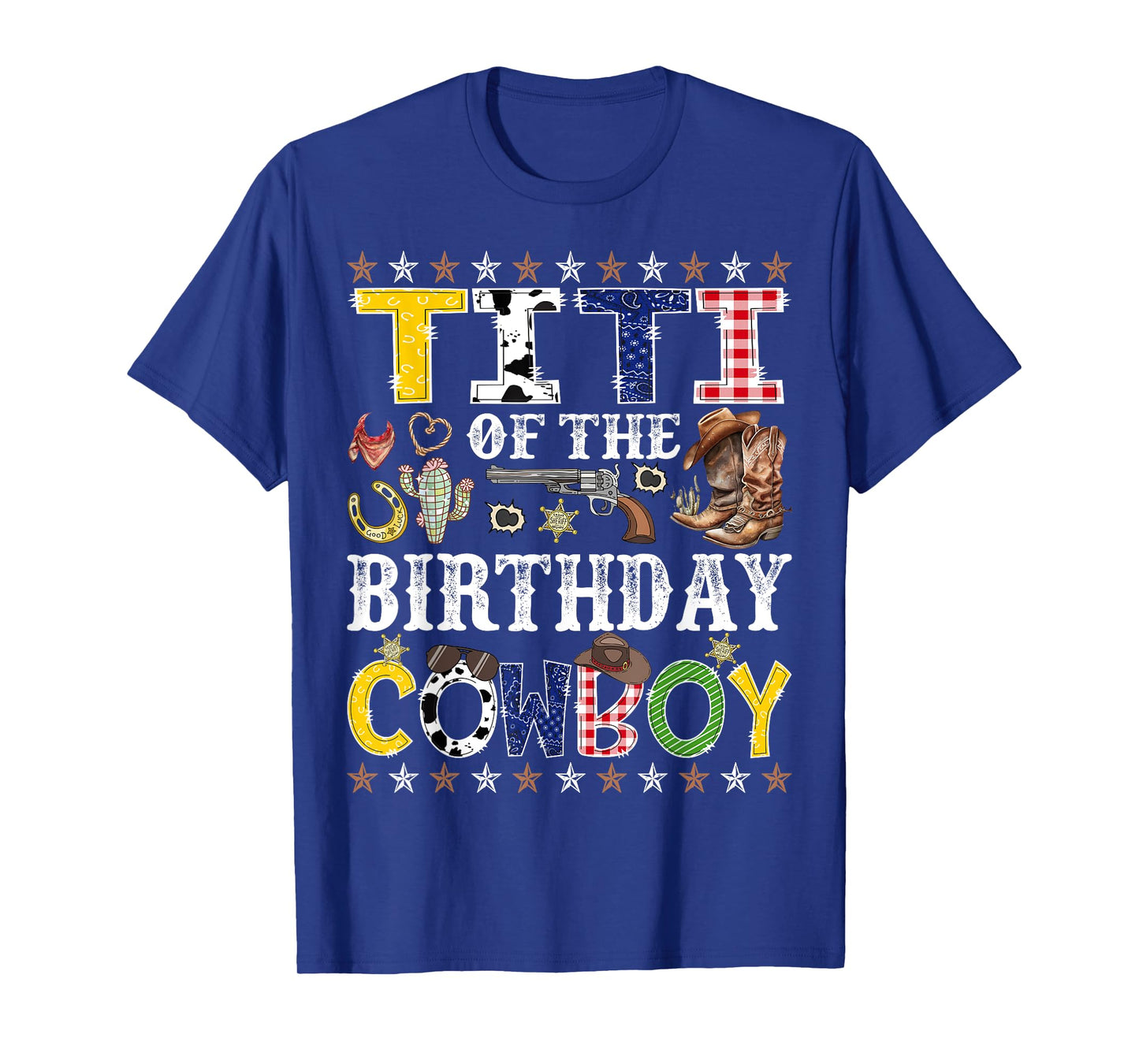 Titi Of The Birthday Cowboy Western Rodeo Titi T-Shirt