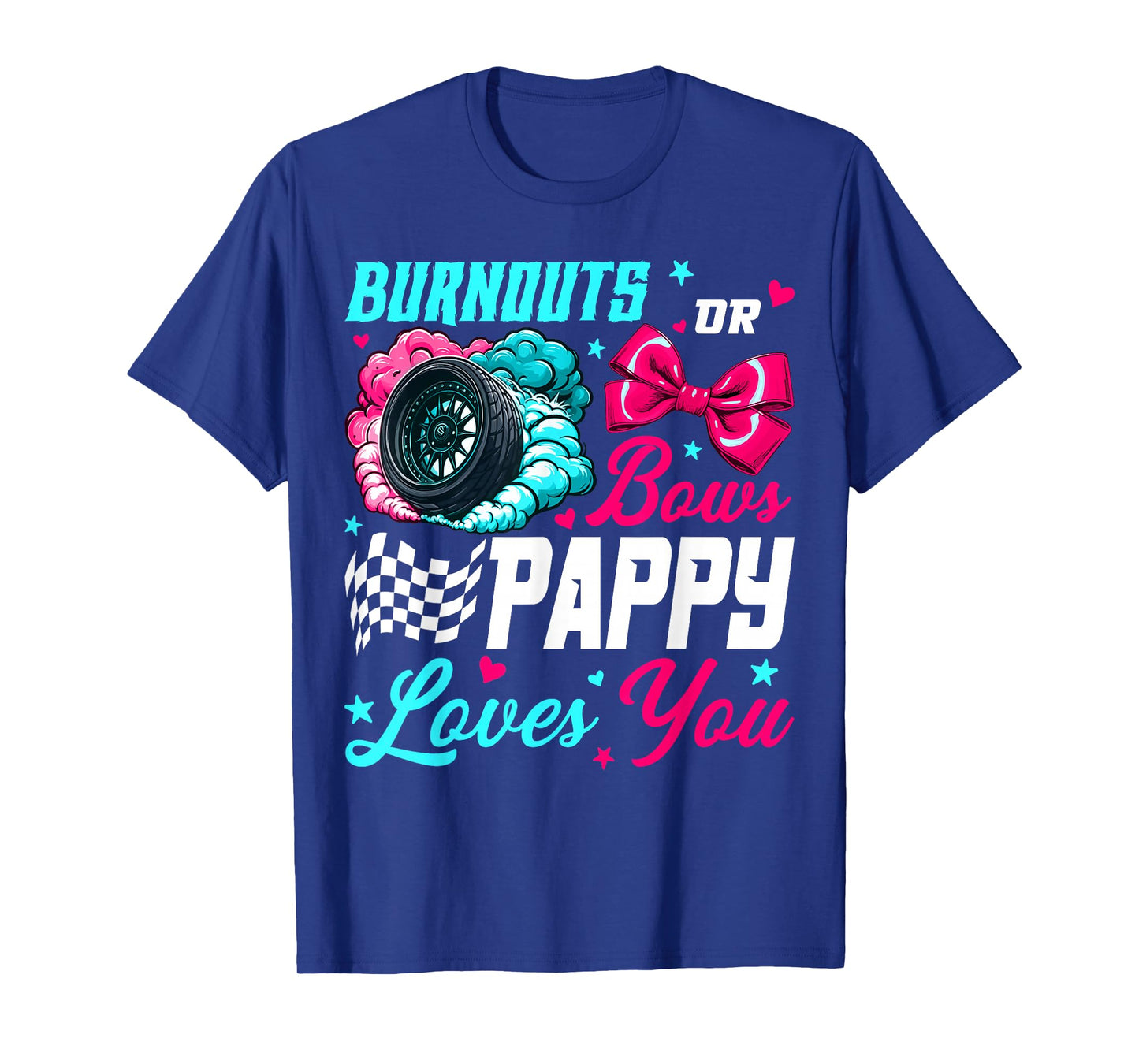 Burnouts or Bows Pappy Loves You Baby Gender Reveal Party T-Shirt