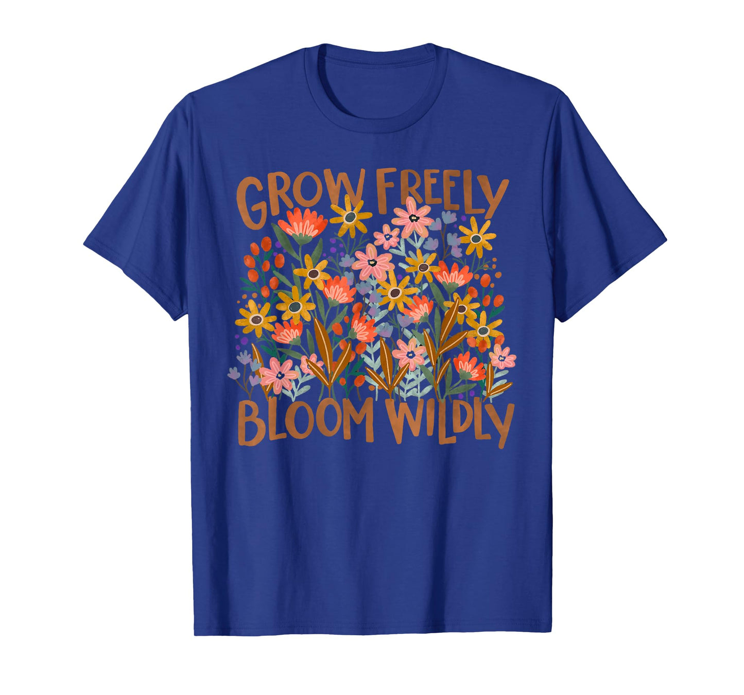 Grow freely Bloom Wildly - Boho Floral Mental Health T-Shirt