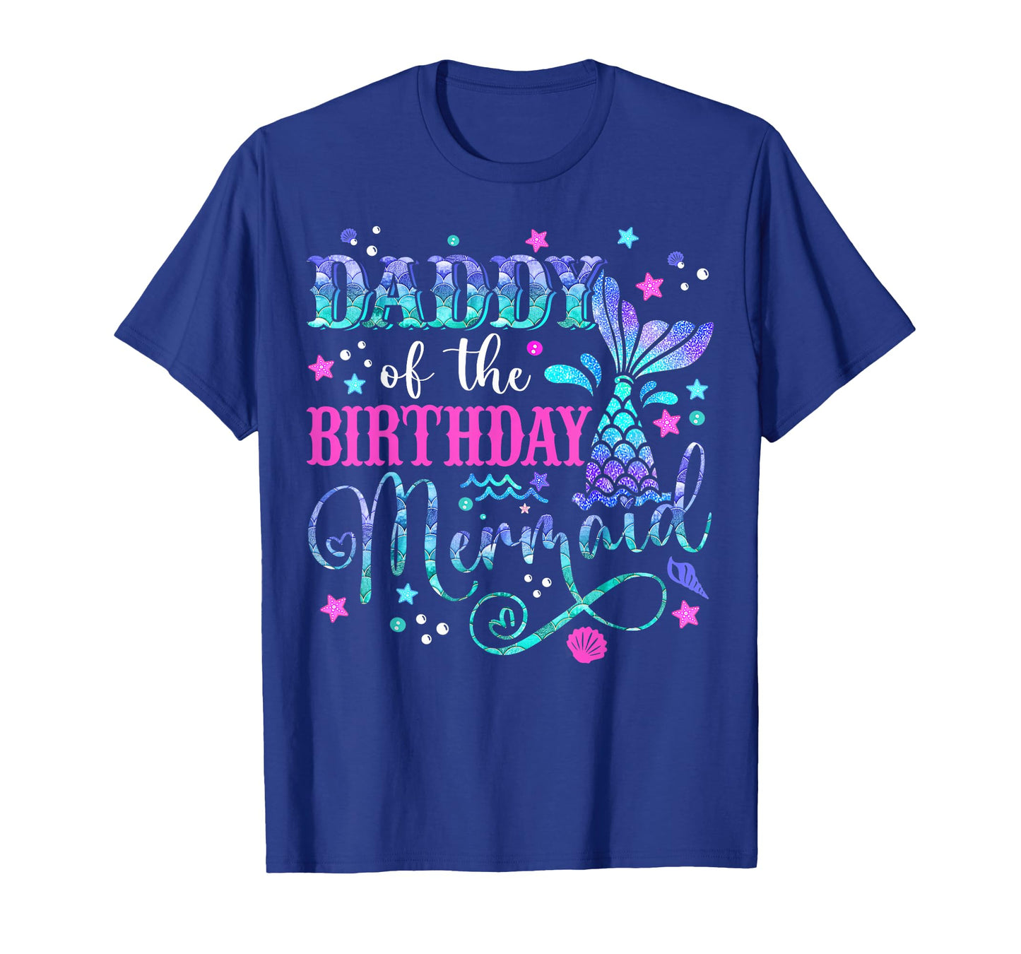 Daddy Of The Birthday Mermaid Girl Bday Party Squad Family T-Shirt