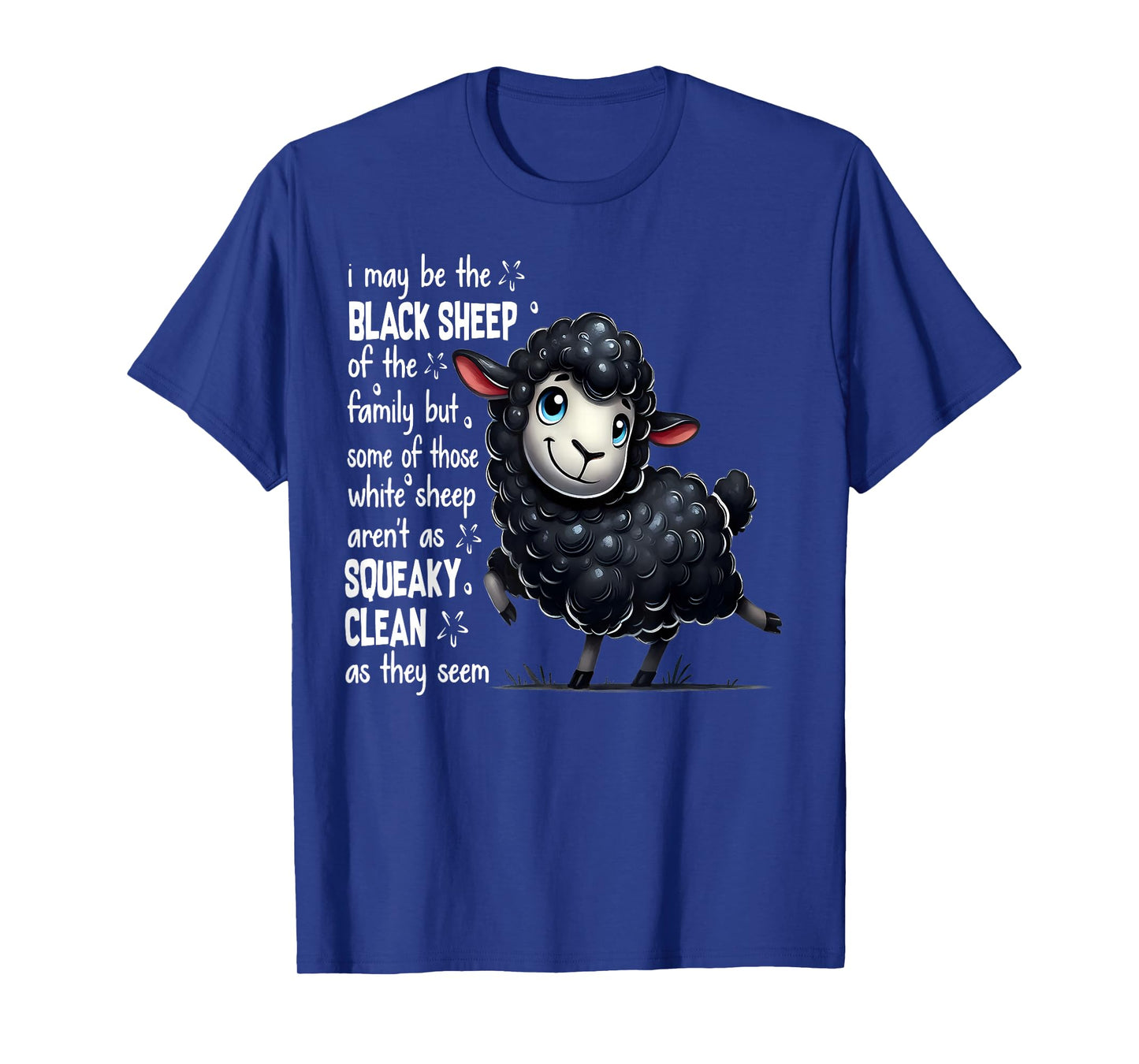 I May Be The Black Sheep Of The Family But Some Of Those T-Shirt
