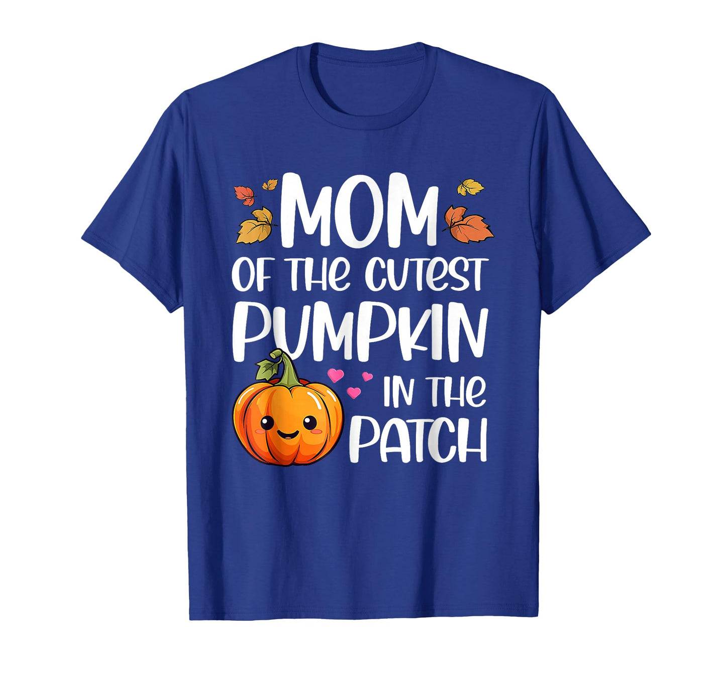 Mom Of Cutest Pumpkin In The Patch Halloween Thanksgiving T-Shirt
