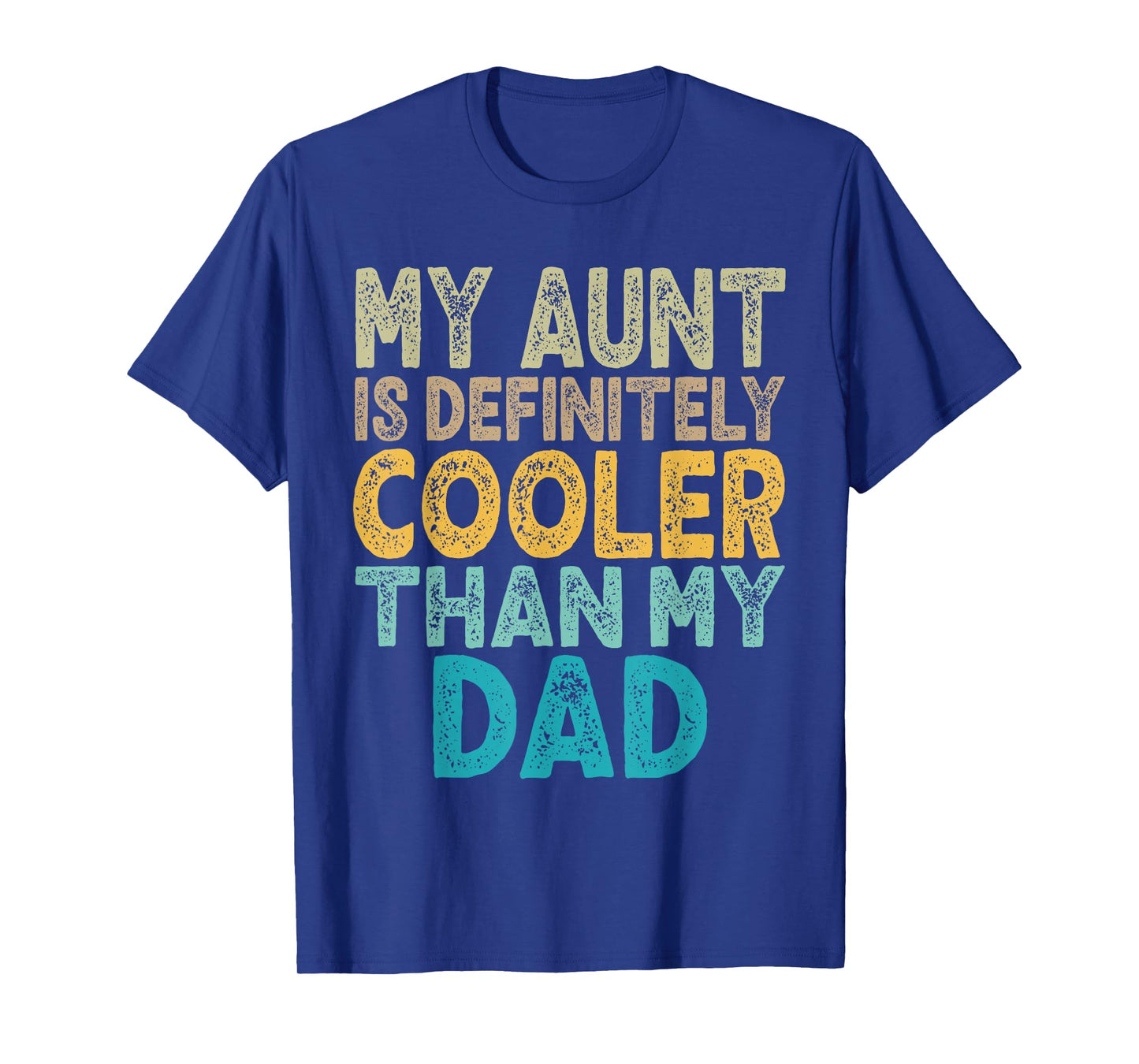 My Aunt Is Definitely Cooler Than My Dad Auntie Niece Nephew T-Shirt