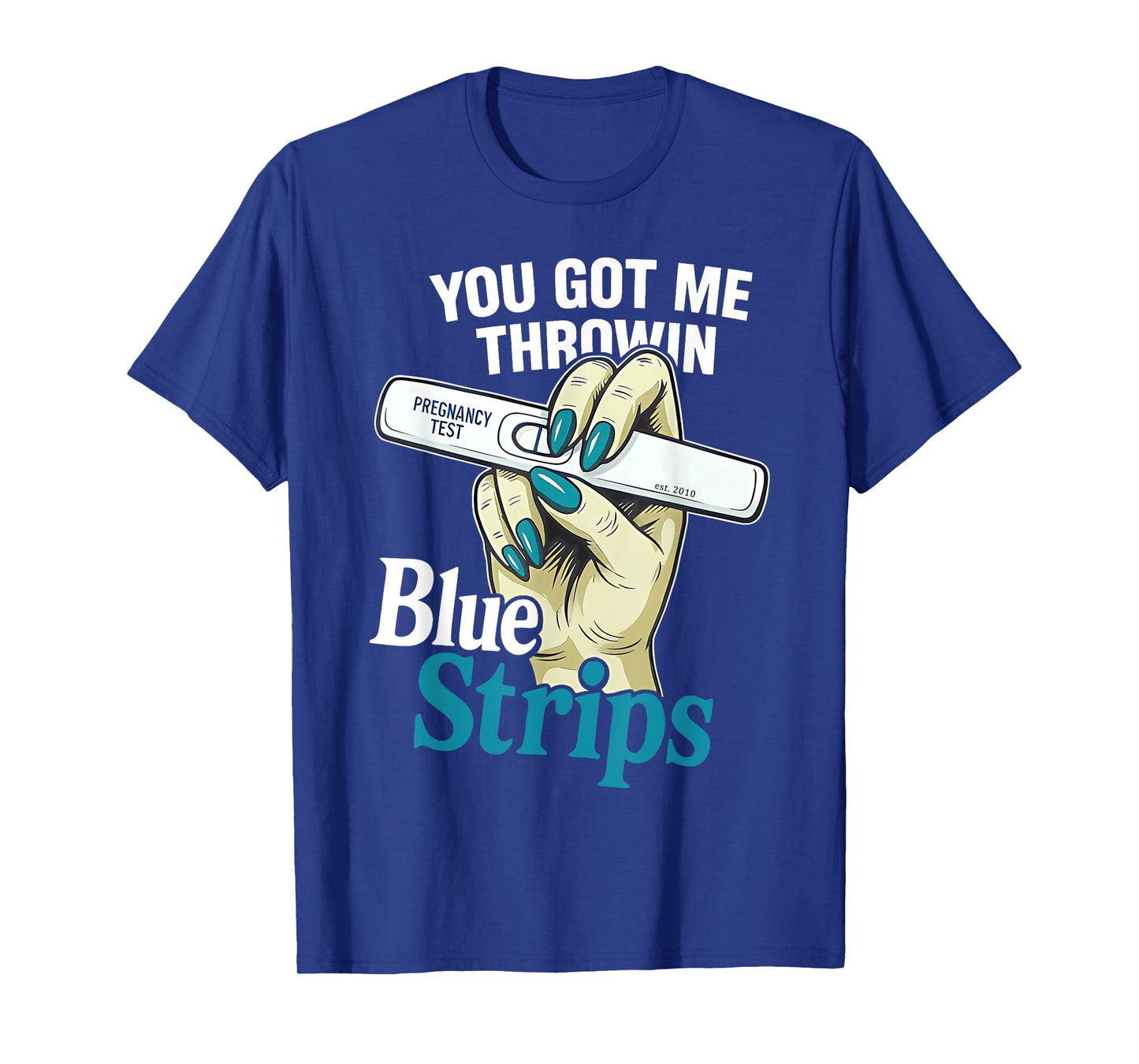 Funny You Got Me Throwin Blue Strips Quote T-Shirt