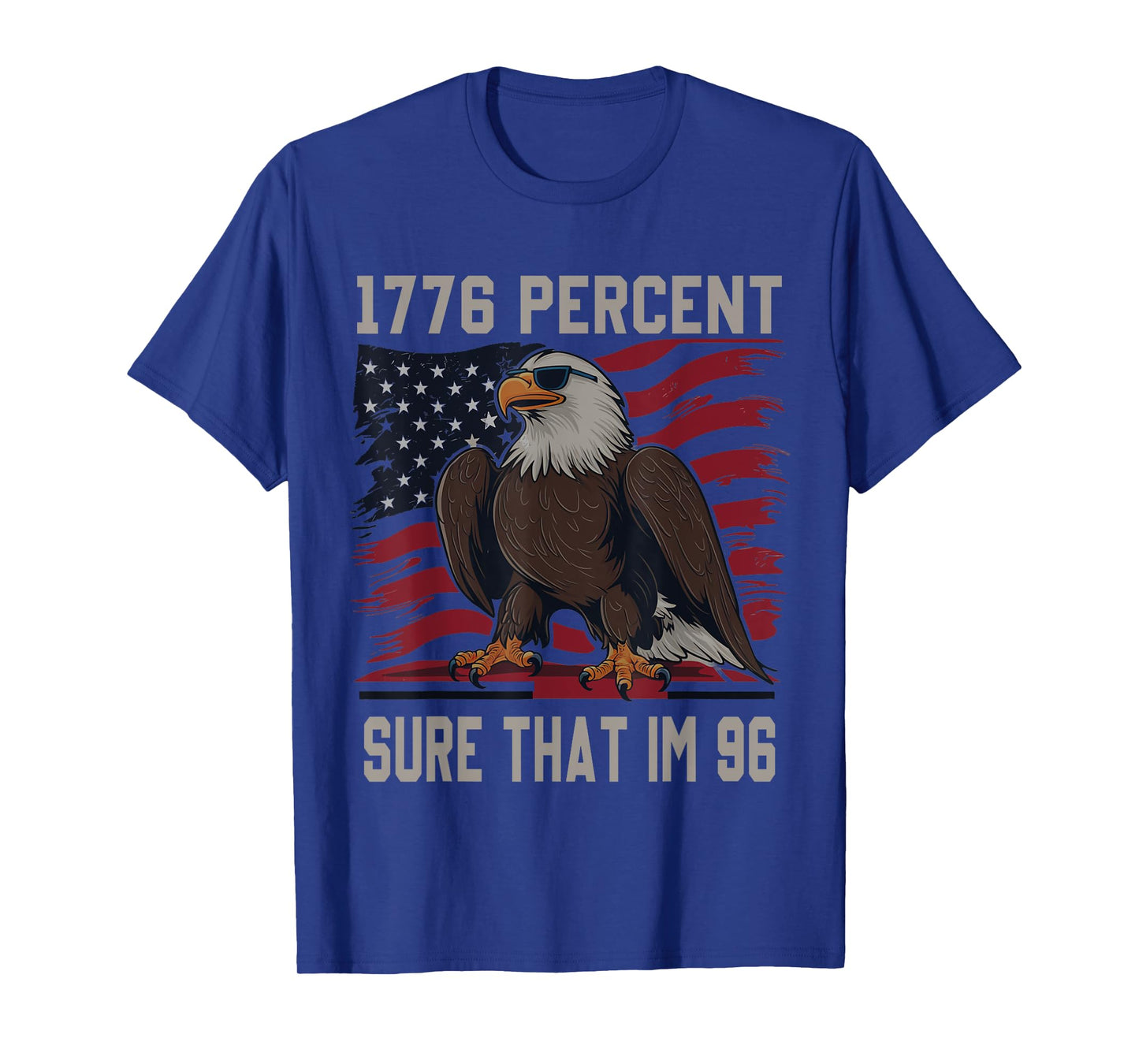 1776 percent sure that im 96 flag usa july 4th patriotic T-Shirt