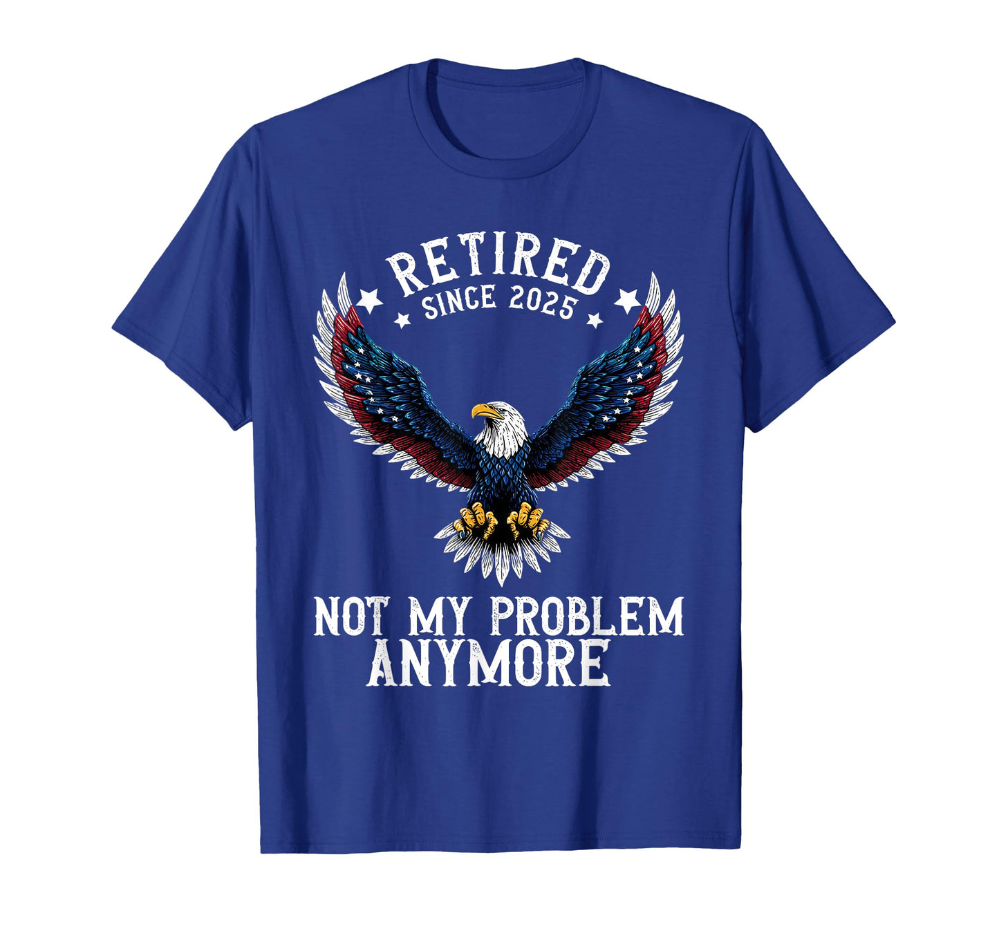 Retired 2025 for Men | Retirement 2025 | Not My Problem T-Shirt