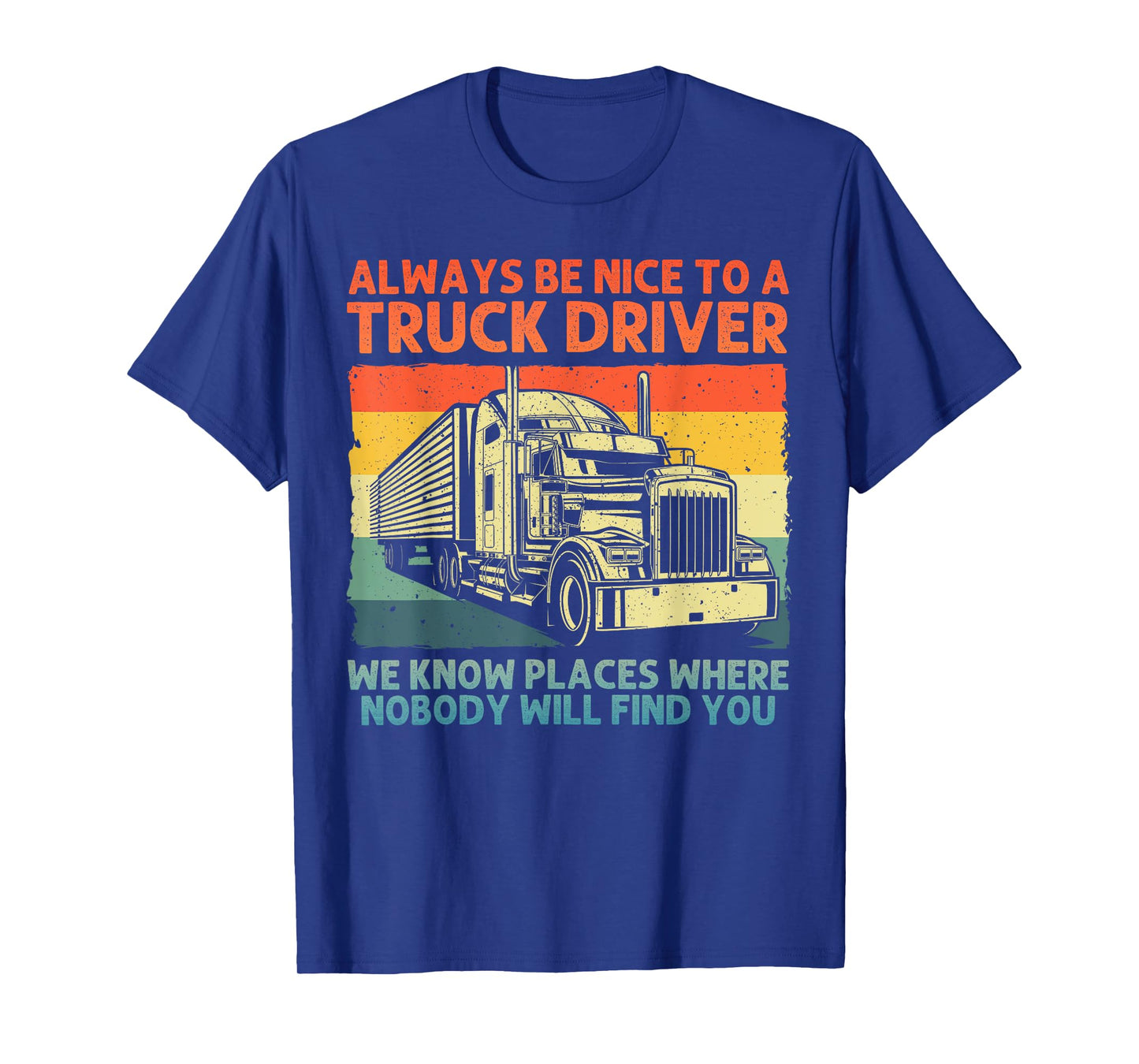 Best Truck Driver Art For Men Dad Women Trucking CDL Trucker T-Shirt