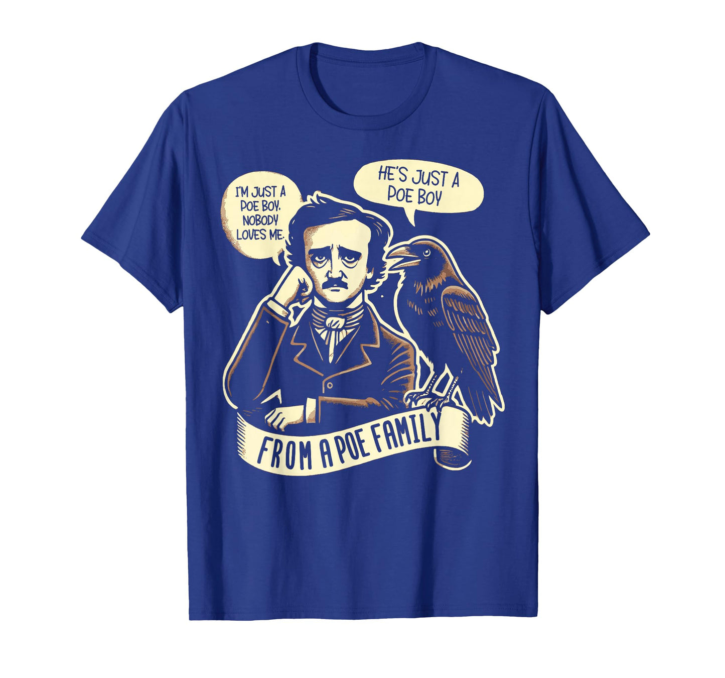 I'm Just a Poe Boy Nobody Loves Me bookworm T-Shirt
